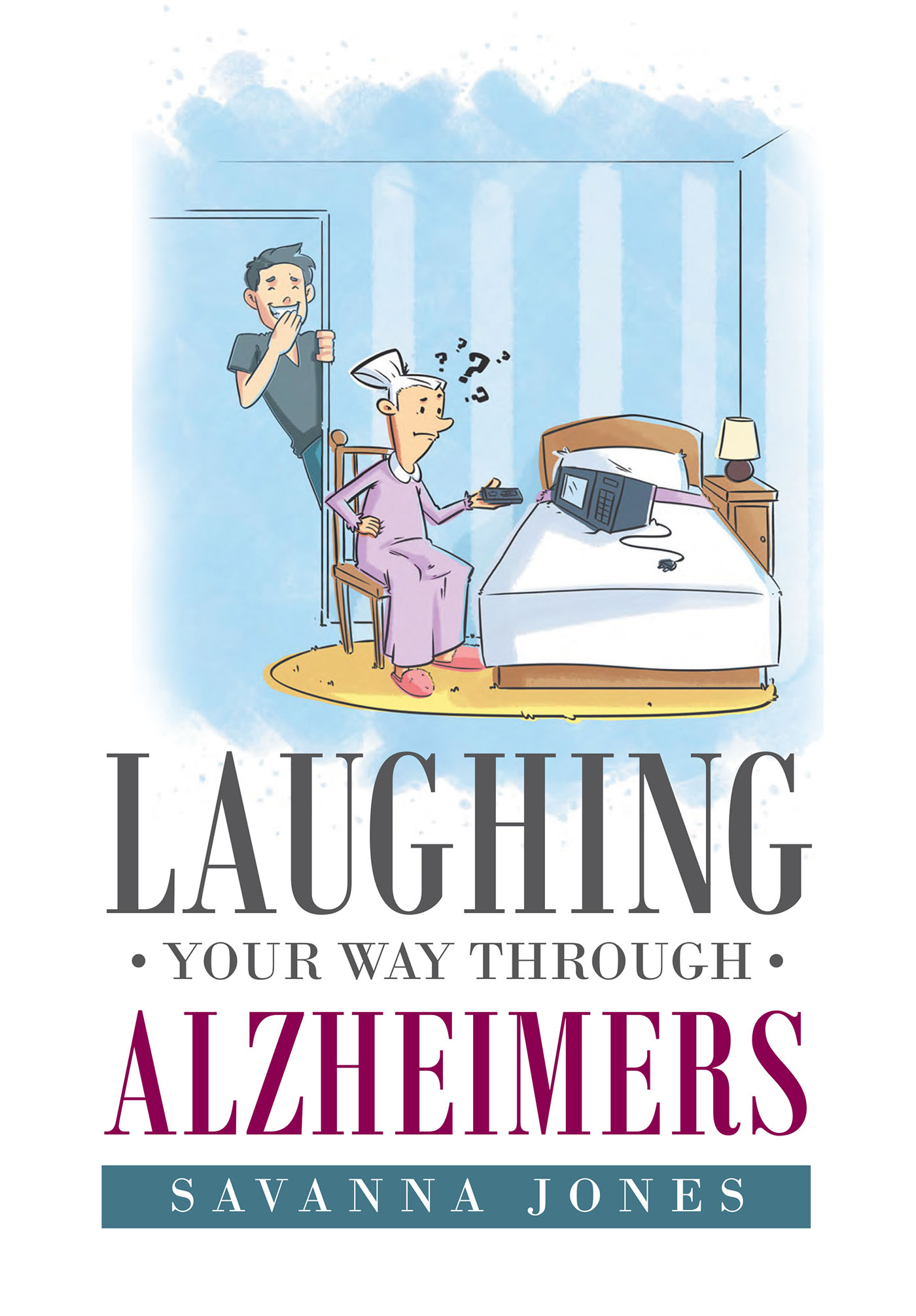Laughing Your Way Through Alzheimers Cover Image