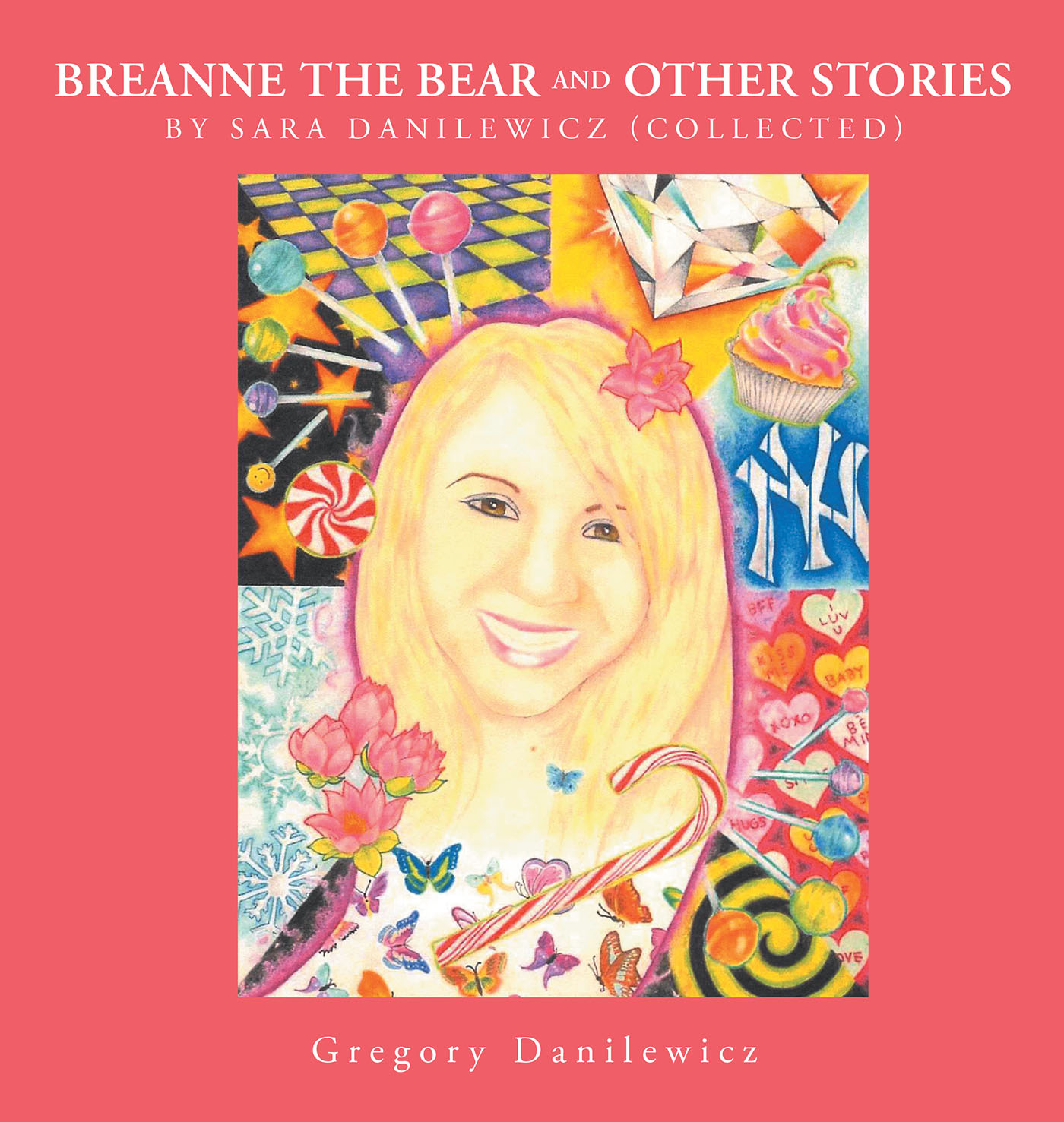 Breanne the Bear and Other Stories by Sara Danilewicz-Collected by Gregory Danilewicz  Cover Image