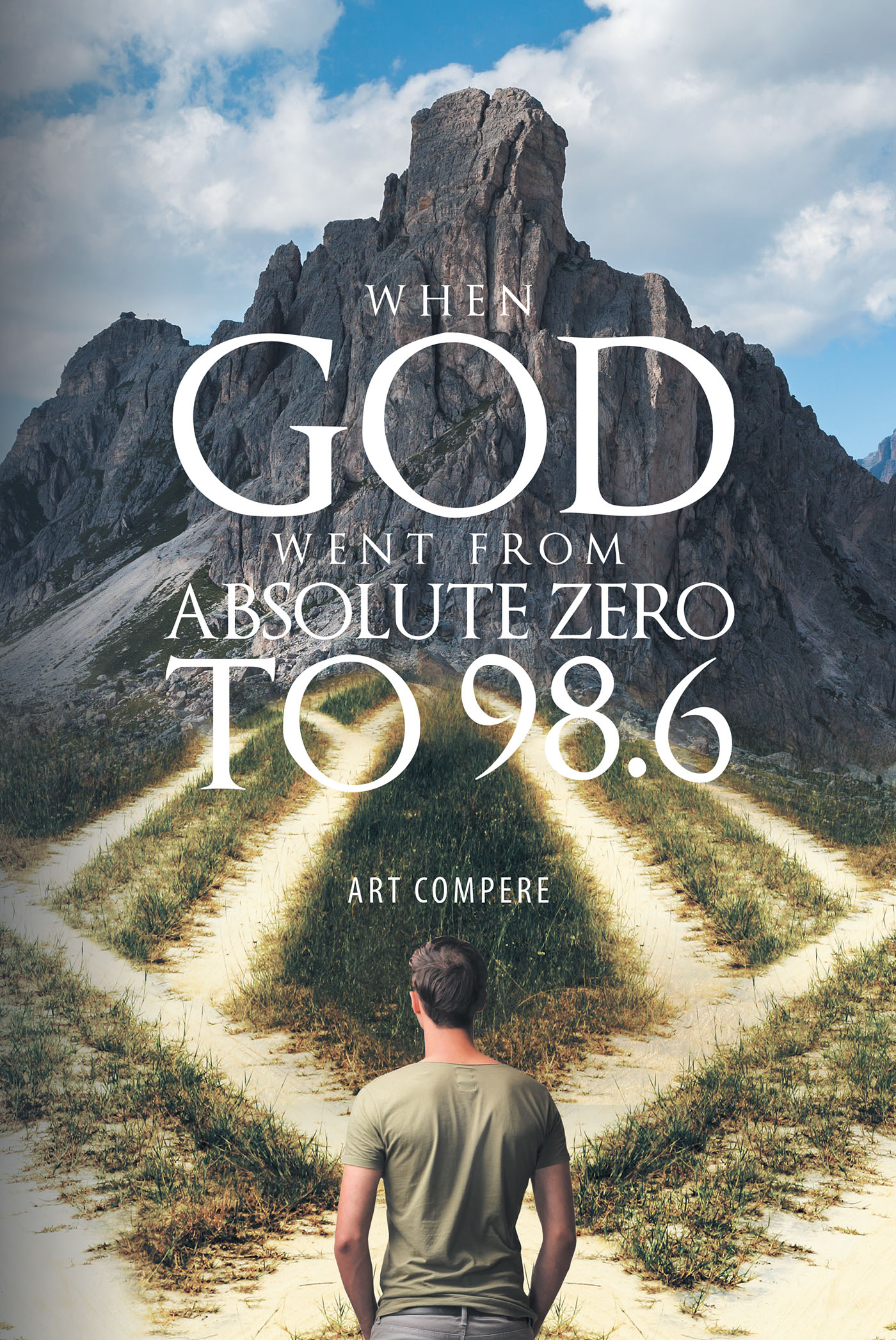 When God went from Absolute Zero to 98.6 Cover Image