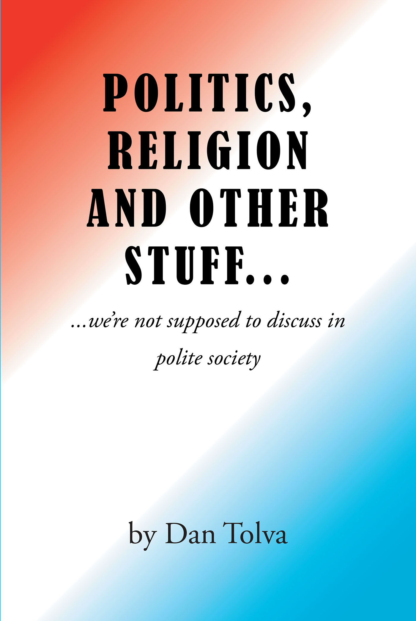 Politics, Religion and Other Stuff... Cover Image
