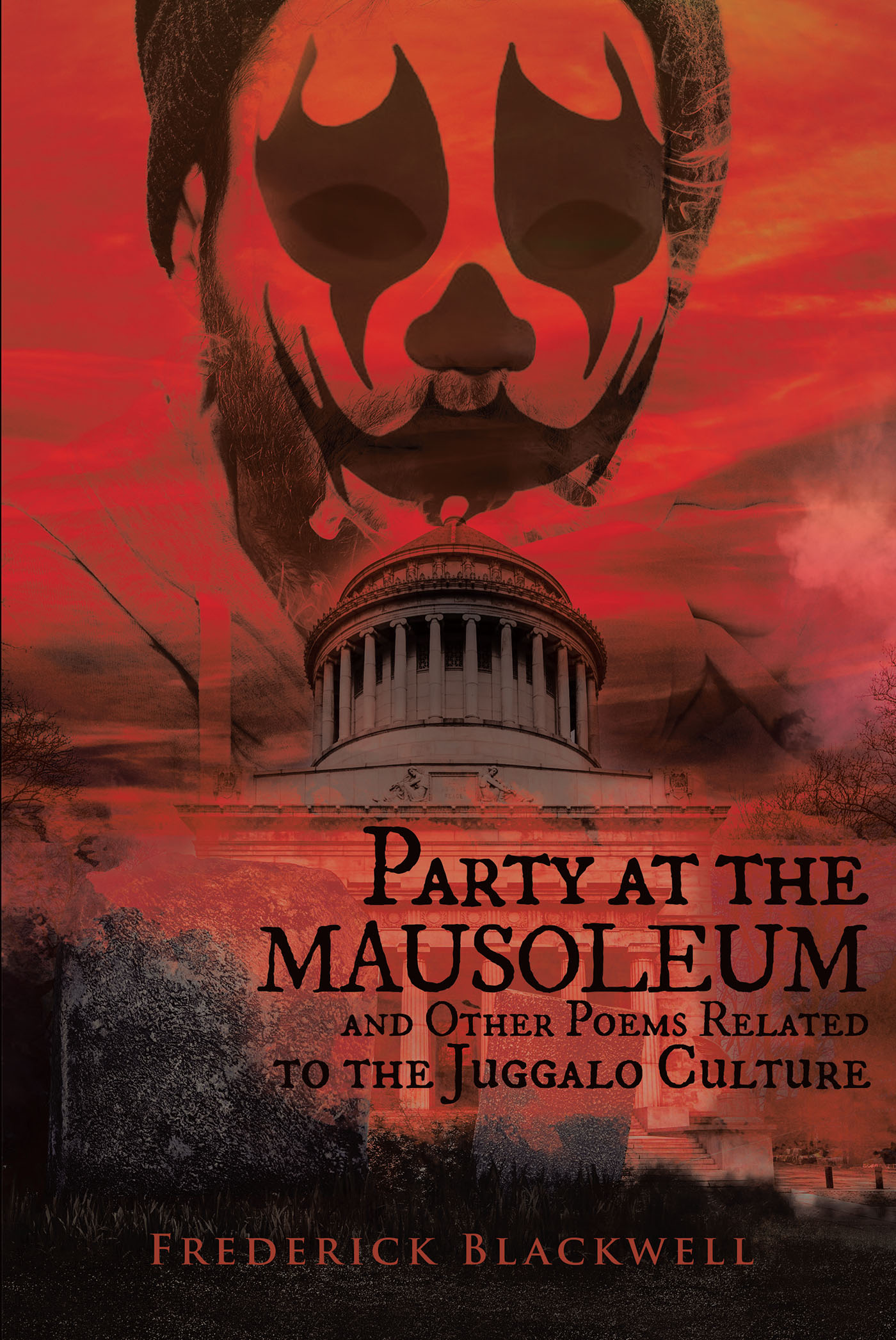 Party at the Mausoleum and Other Poems Related to the Juggalo Culture Cover Image