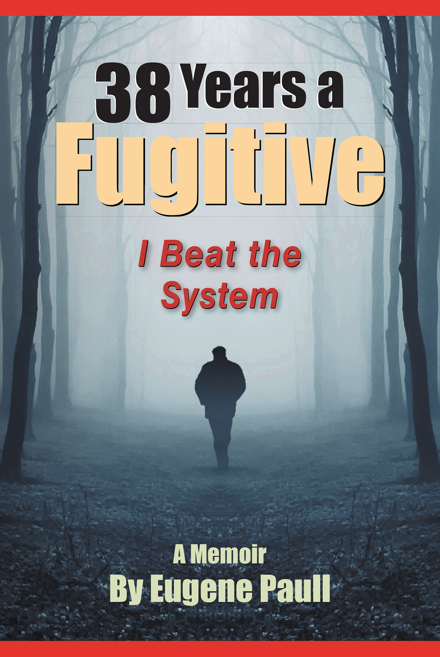38 Years a Fugitive Cover Image
