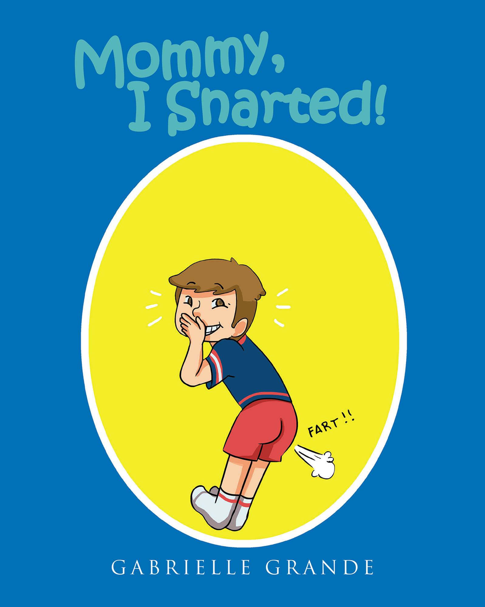Mommy, I Snarted! Cover Image