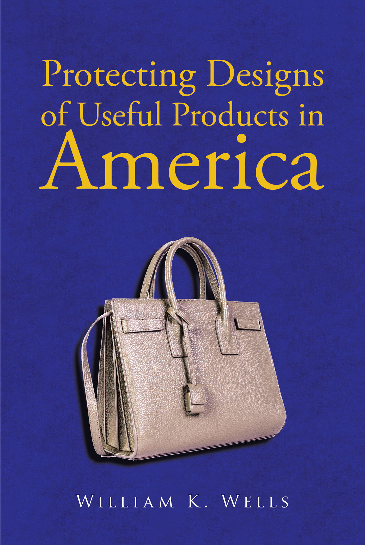 Protecting Designs in America Cover Image