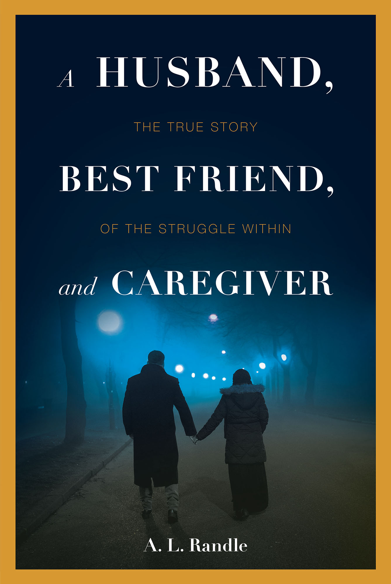 A Husband, Best Friend, and Caregiver Cover Image