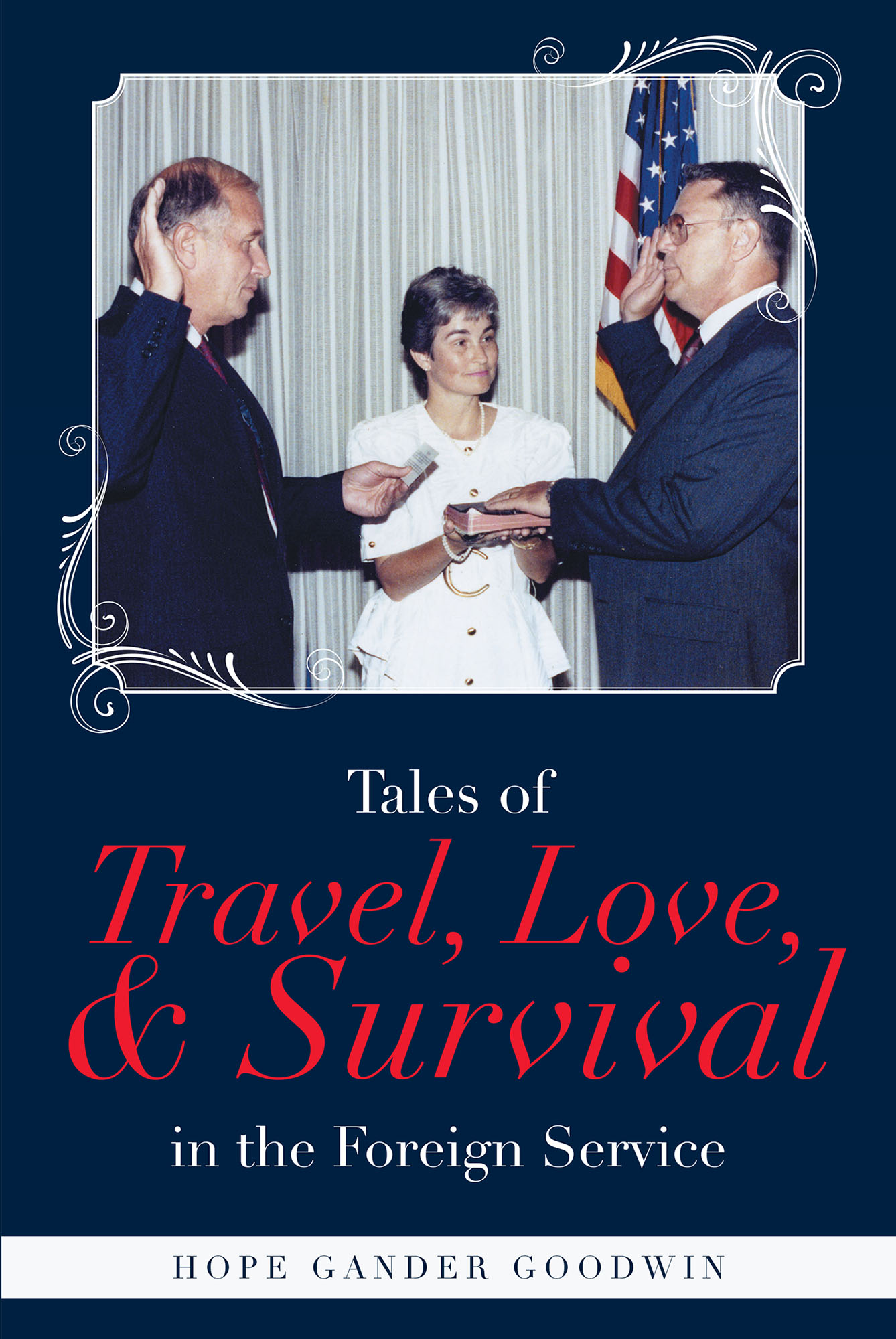 Tales of Travel, Love, and Survival in the Foreign Service Cover Image