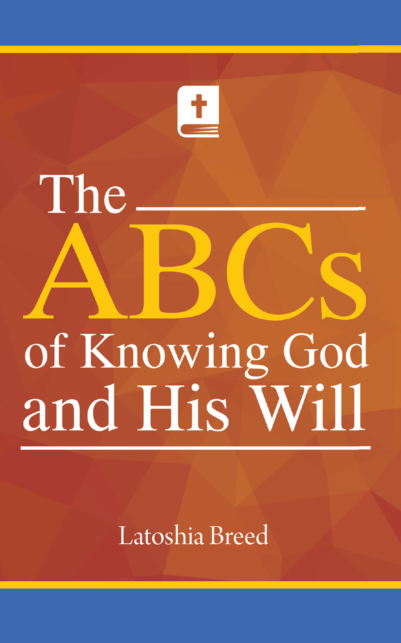 The ABCs of Knowing God and His Will Cover Image