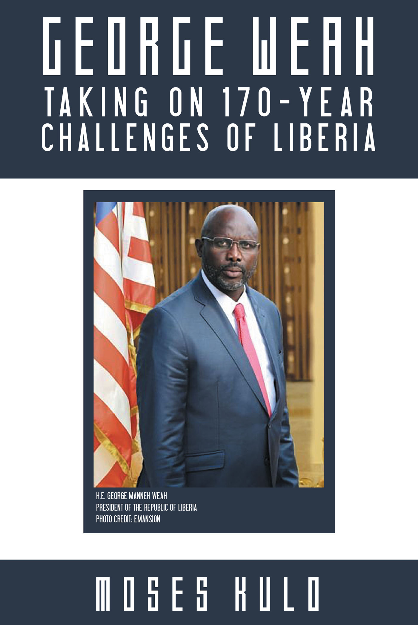 George Weah Taking on 170-Year Challenges of Liberia Cover Image