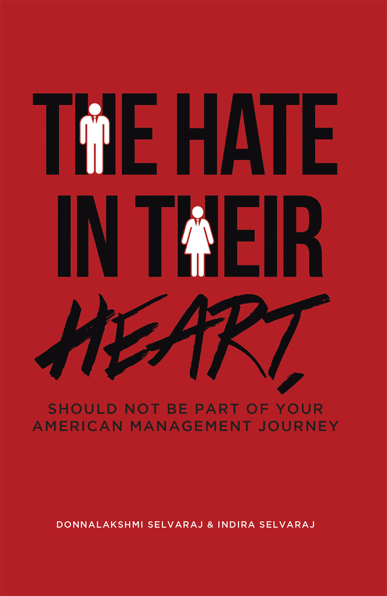 The Hate In Their Heart, Should Not Be Part Of Your American Management Journey Cover Image