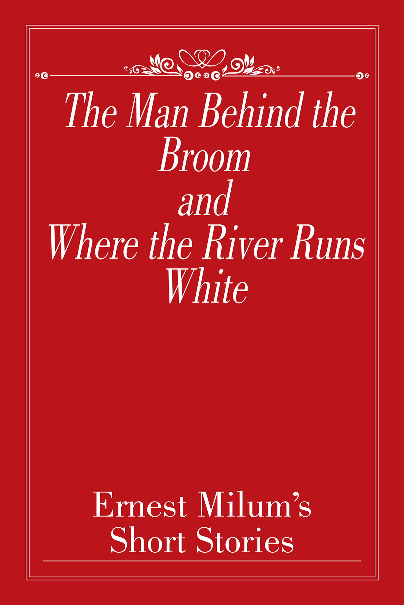  The Man Behind the Broom and Where the River Runs White Cover Image