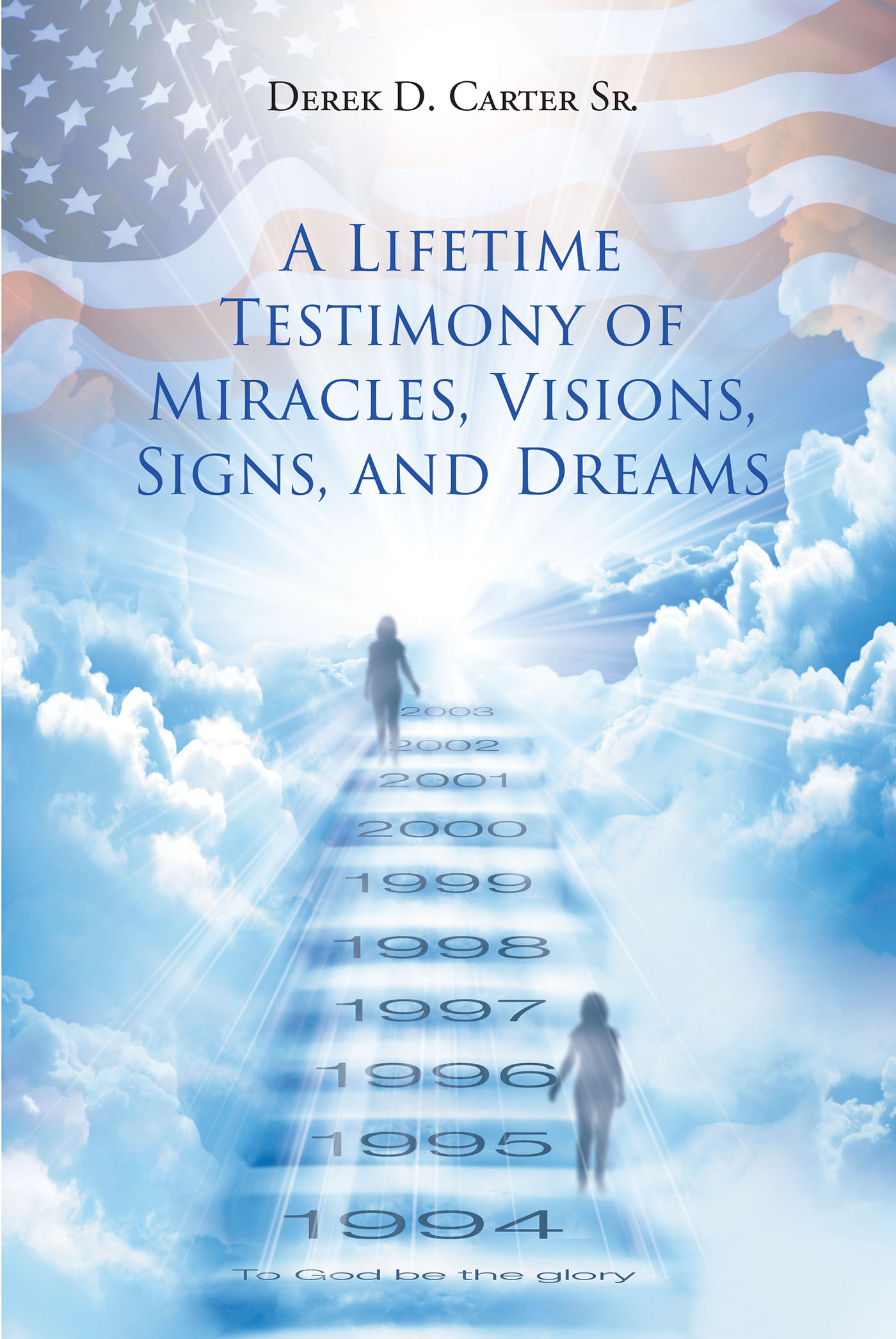 A Lifetime Testimony of Miracles, Visions, Signs, and Dreams Cover Image