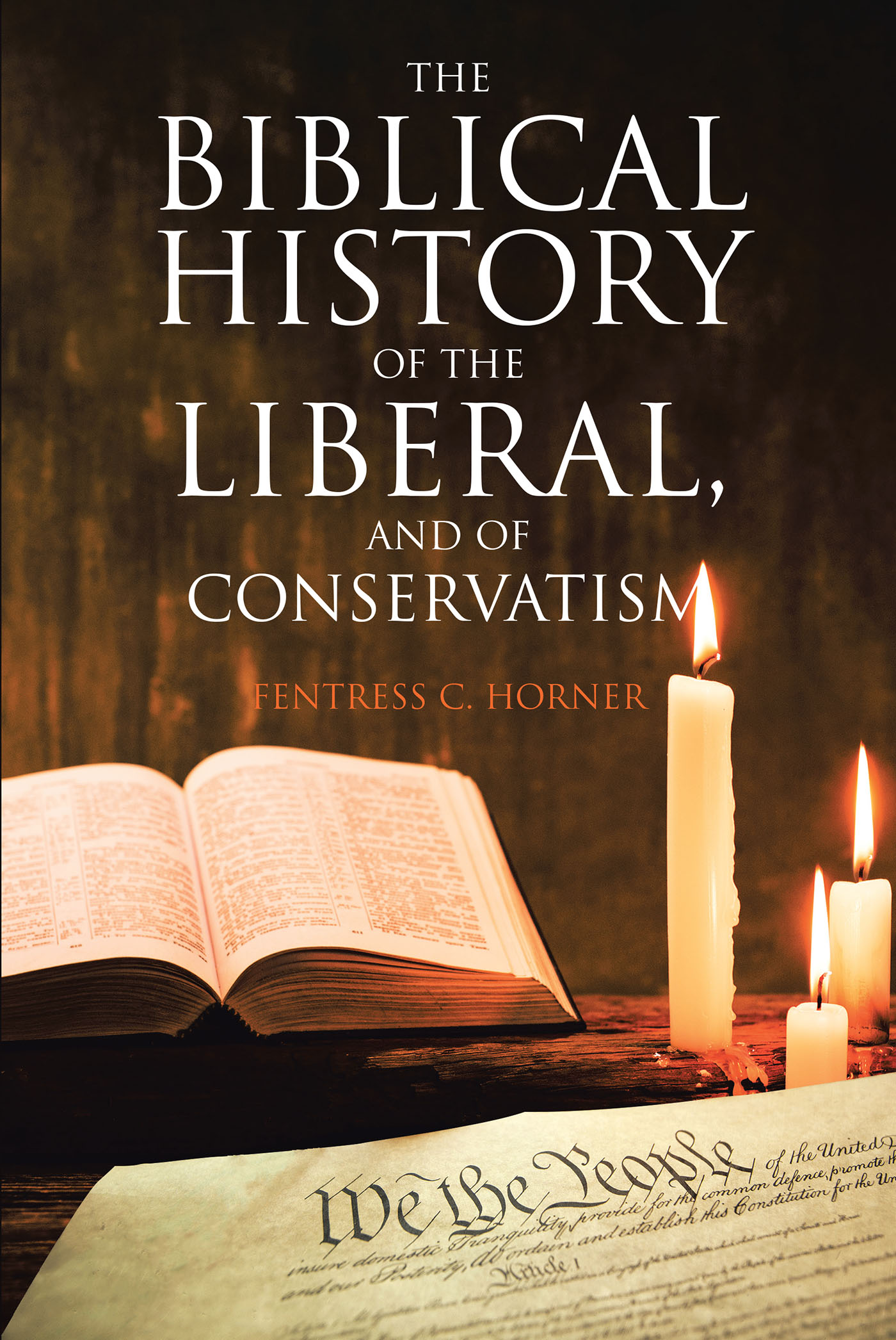 The Biblical History of the Liberal, and of Conservatism Cover Image