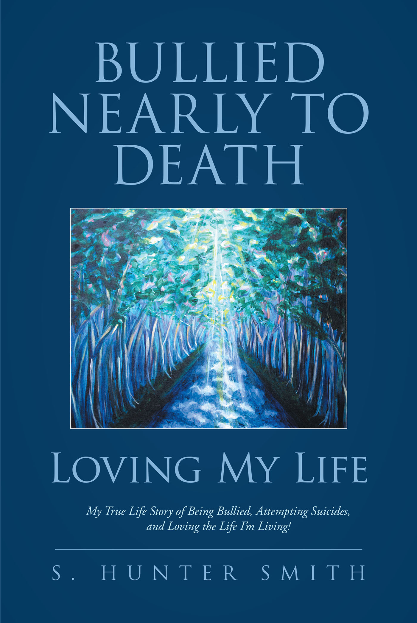 Bullied Nearly to Death; Loving My Life Cover Image