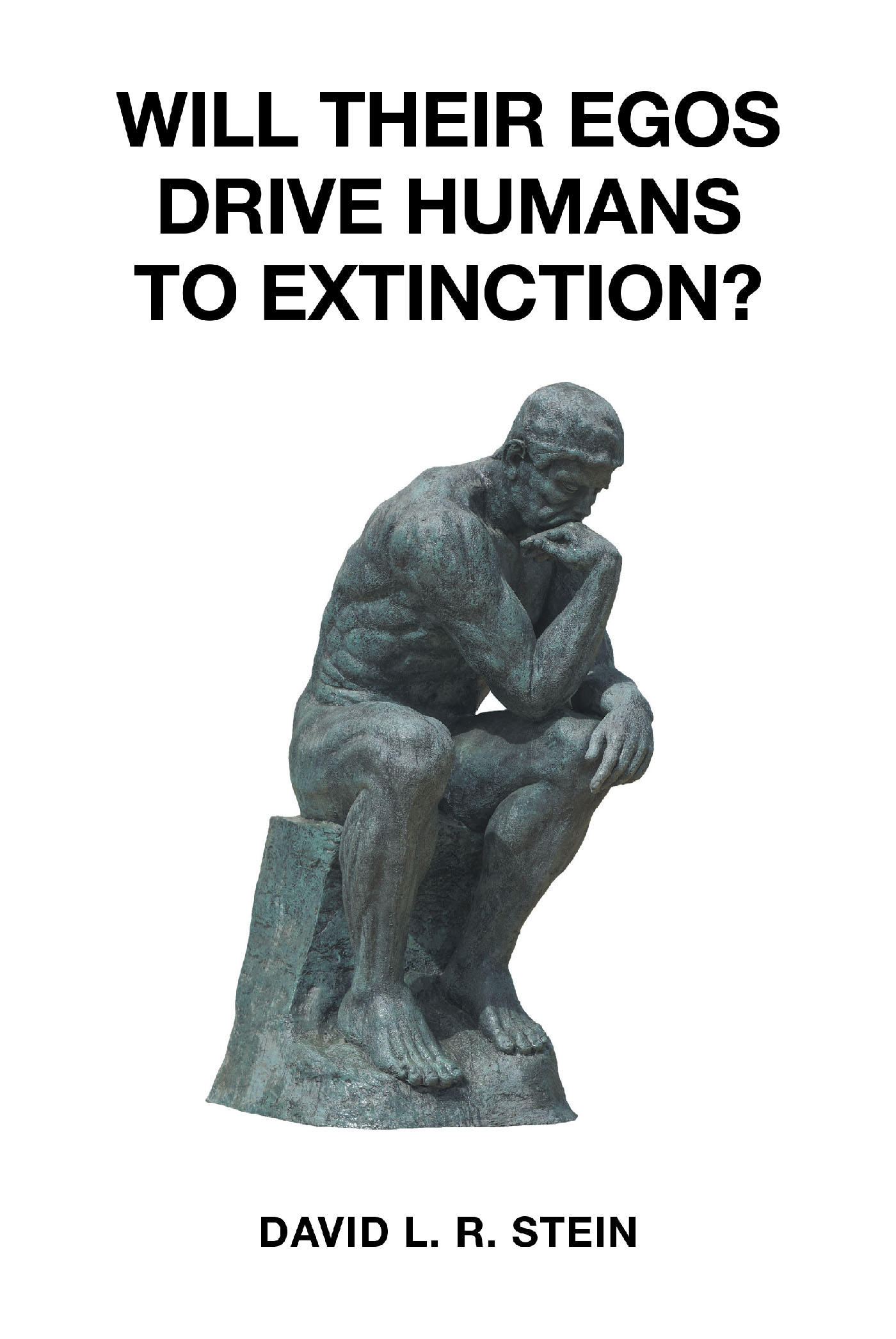 Will Their Egos Drive Humans to Extinction? Cover Image