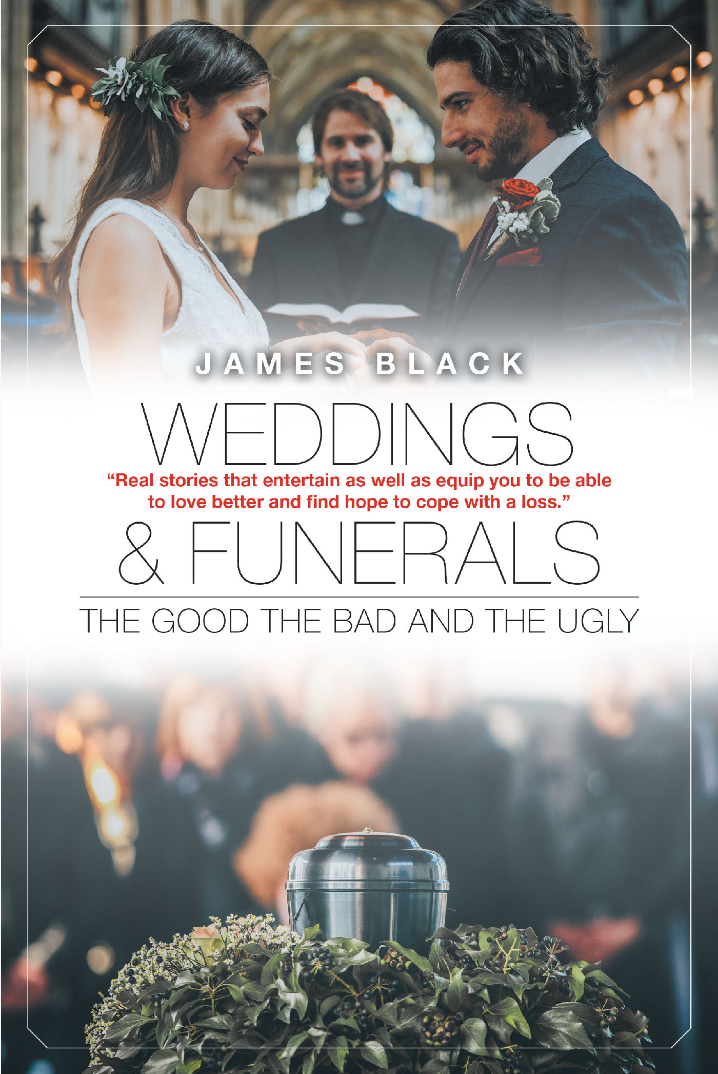 Weddings and Funerals...The Good The Bad and the Ugly Cover Image
