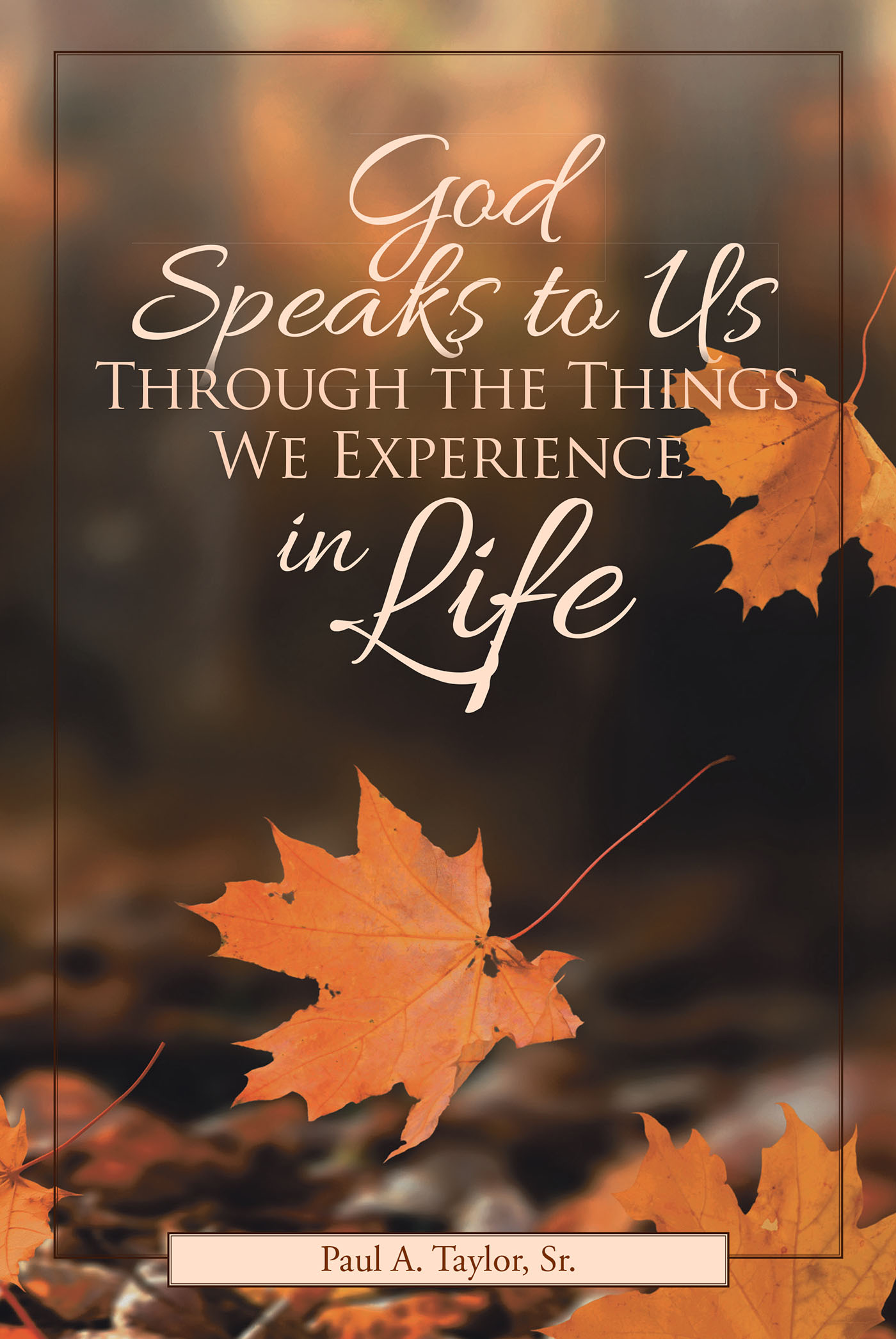 God Speaks to Us Through the Things We Experience in Life Cover Image