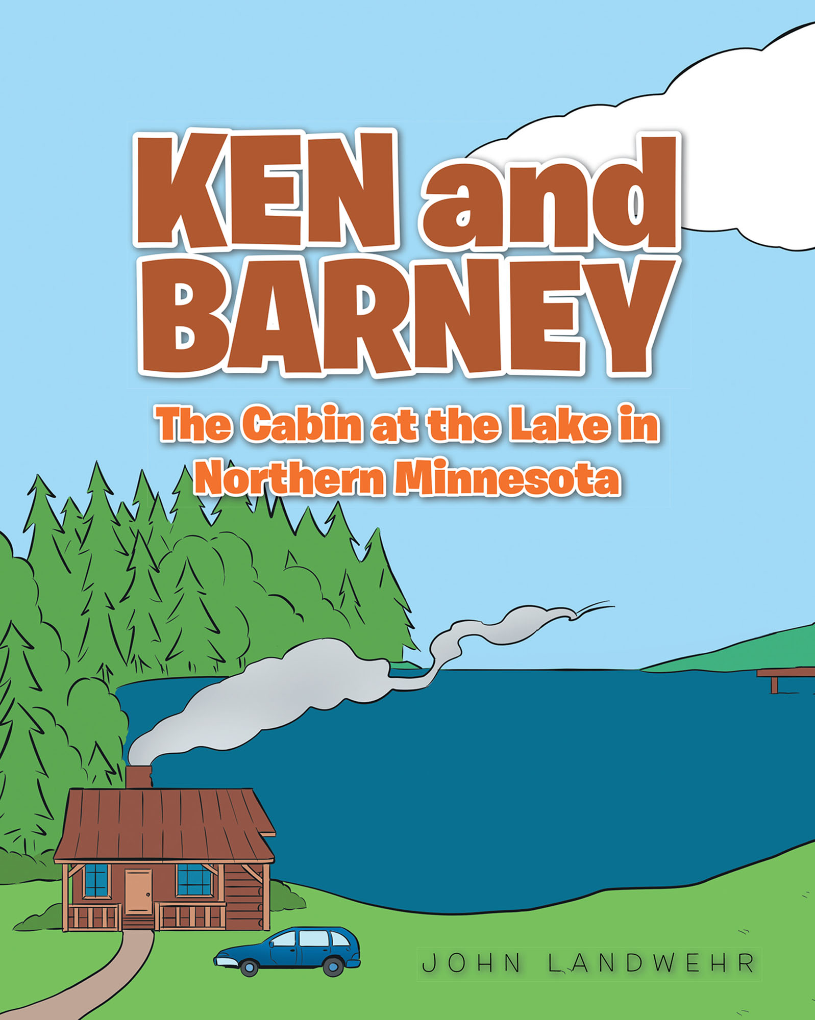 Ken and Barney and the Cabin at the Lake in Northern Minnesota Cover Image