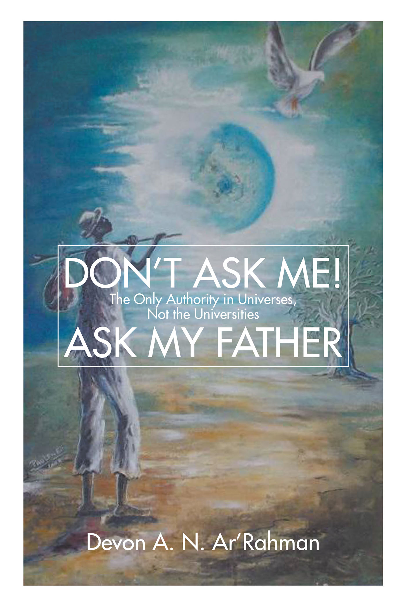 Don't Ask Me! Ask My Father Cover Image