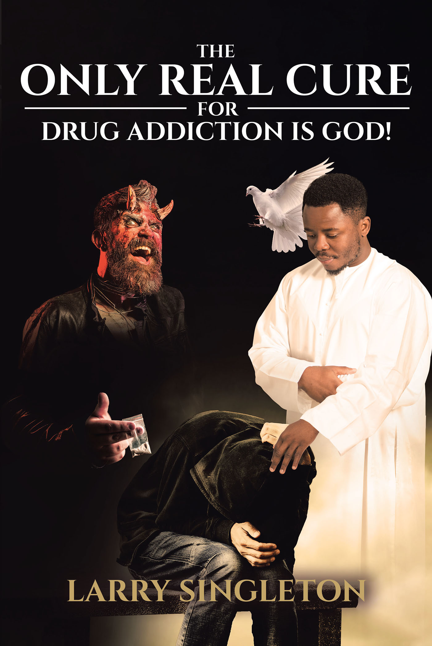 The Only Real Cure for Drug Addiction is God! Cover Image