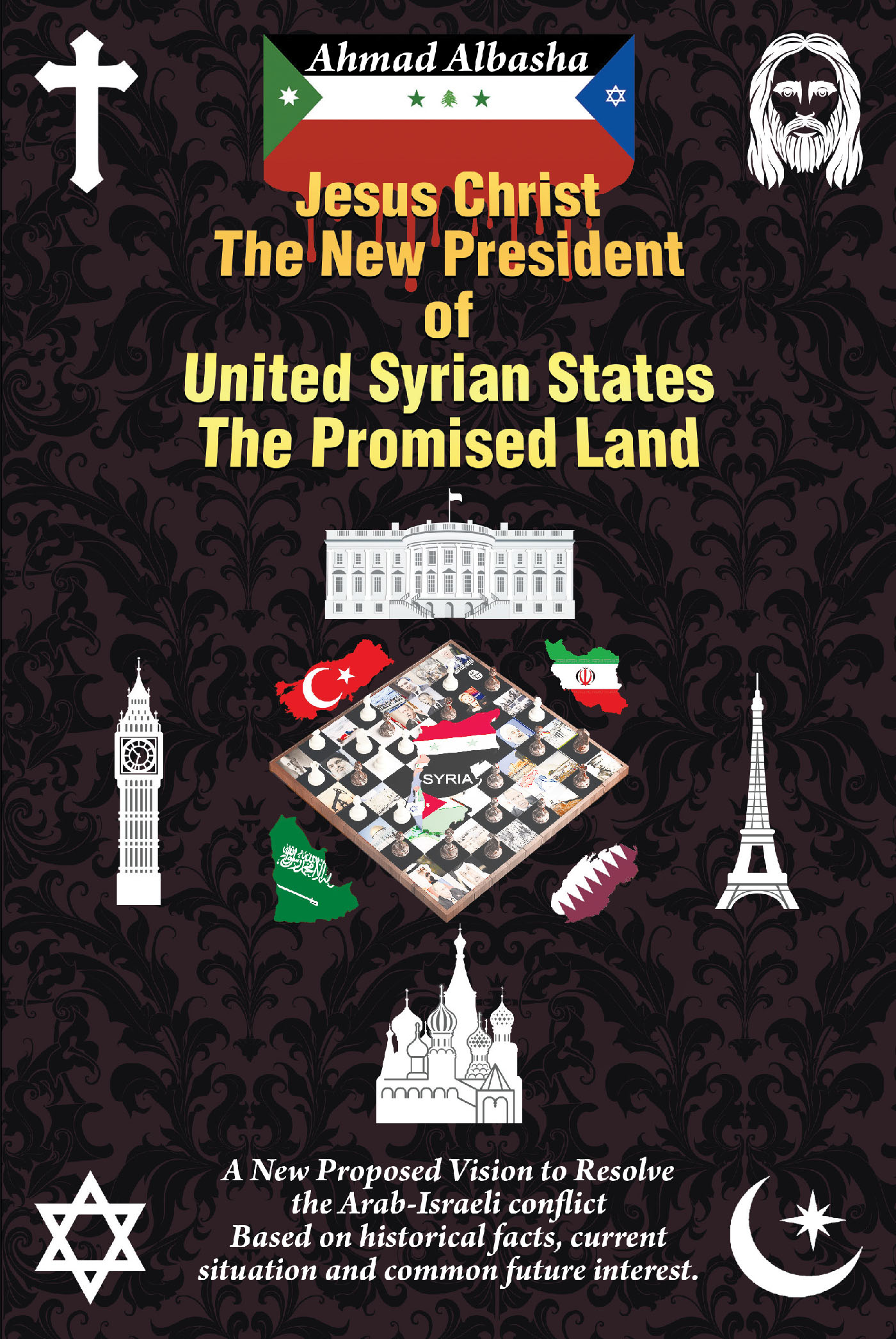 Jesus Christ: The New President of United Syrian States   Cover Image