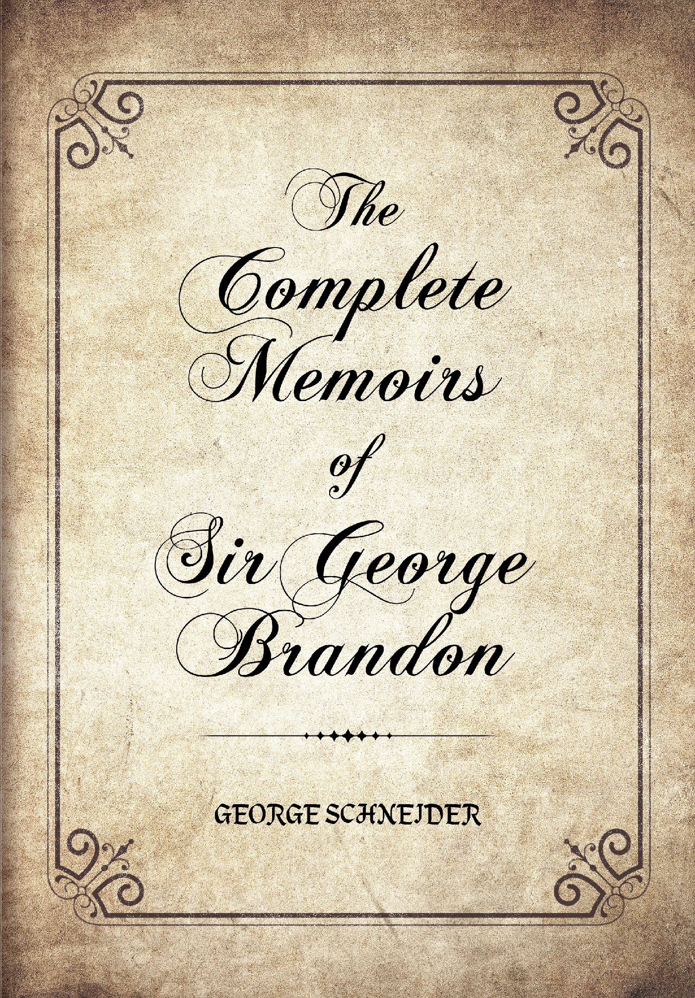 The Complete Memoirs of Sir George Brandon Cover Image