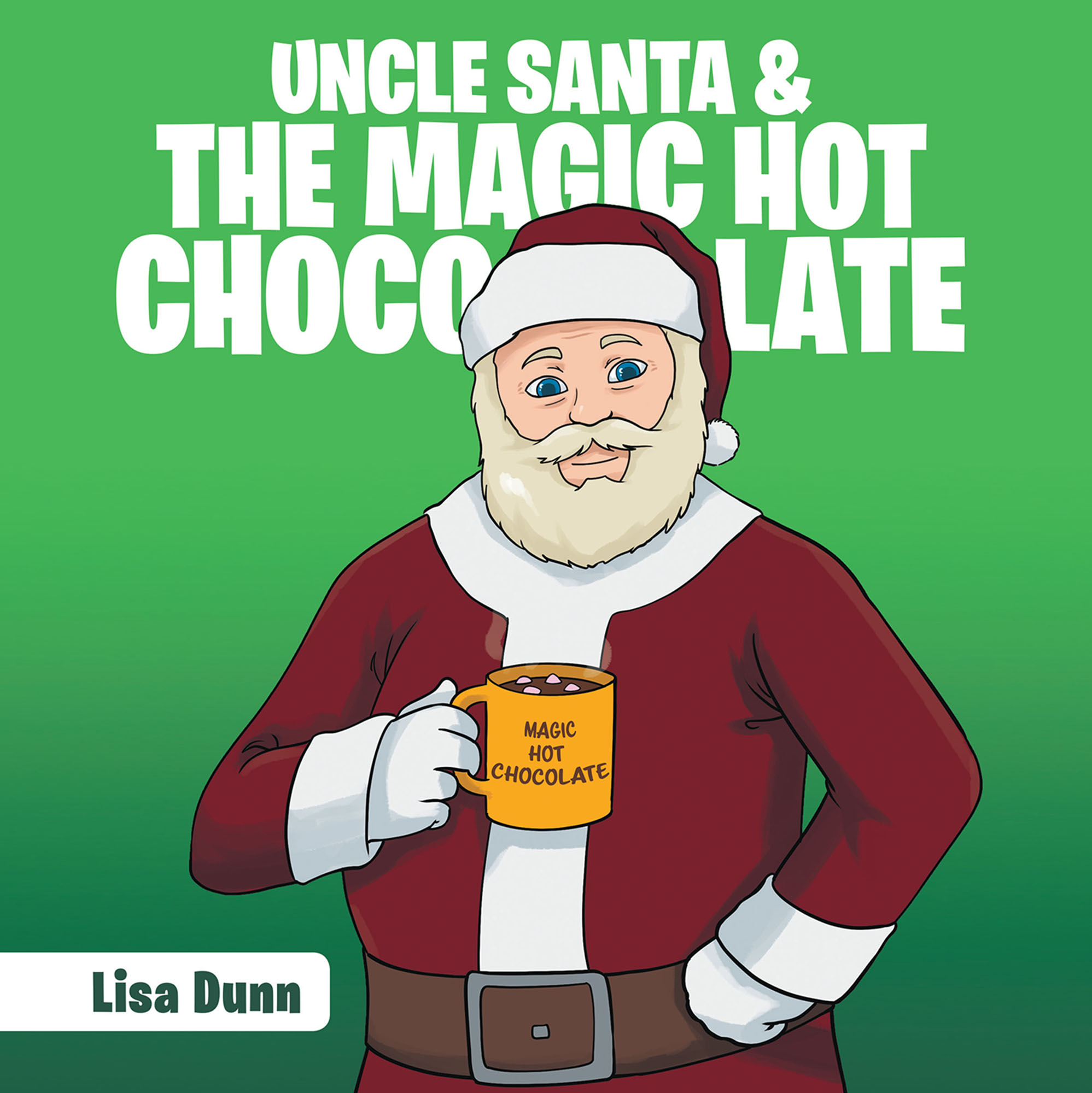 Uncle Santa & the Magic Hot Chocolate Cover Image