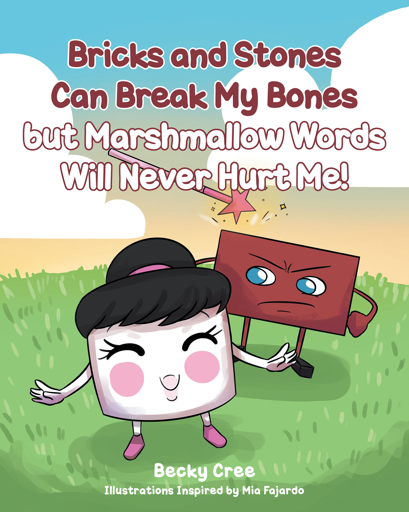 Bricks and Stones Can Break My Bones but Marshmallow Words Will Never Hurt Me! Cover Image
