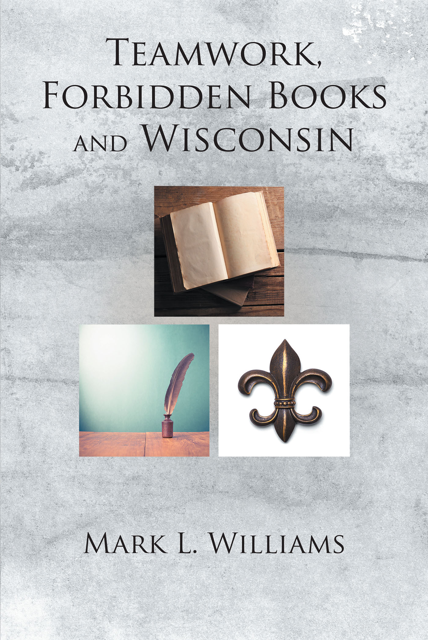 Teamwork, Forbidden Books and Wisconsin Cover Image