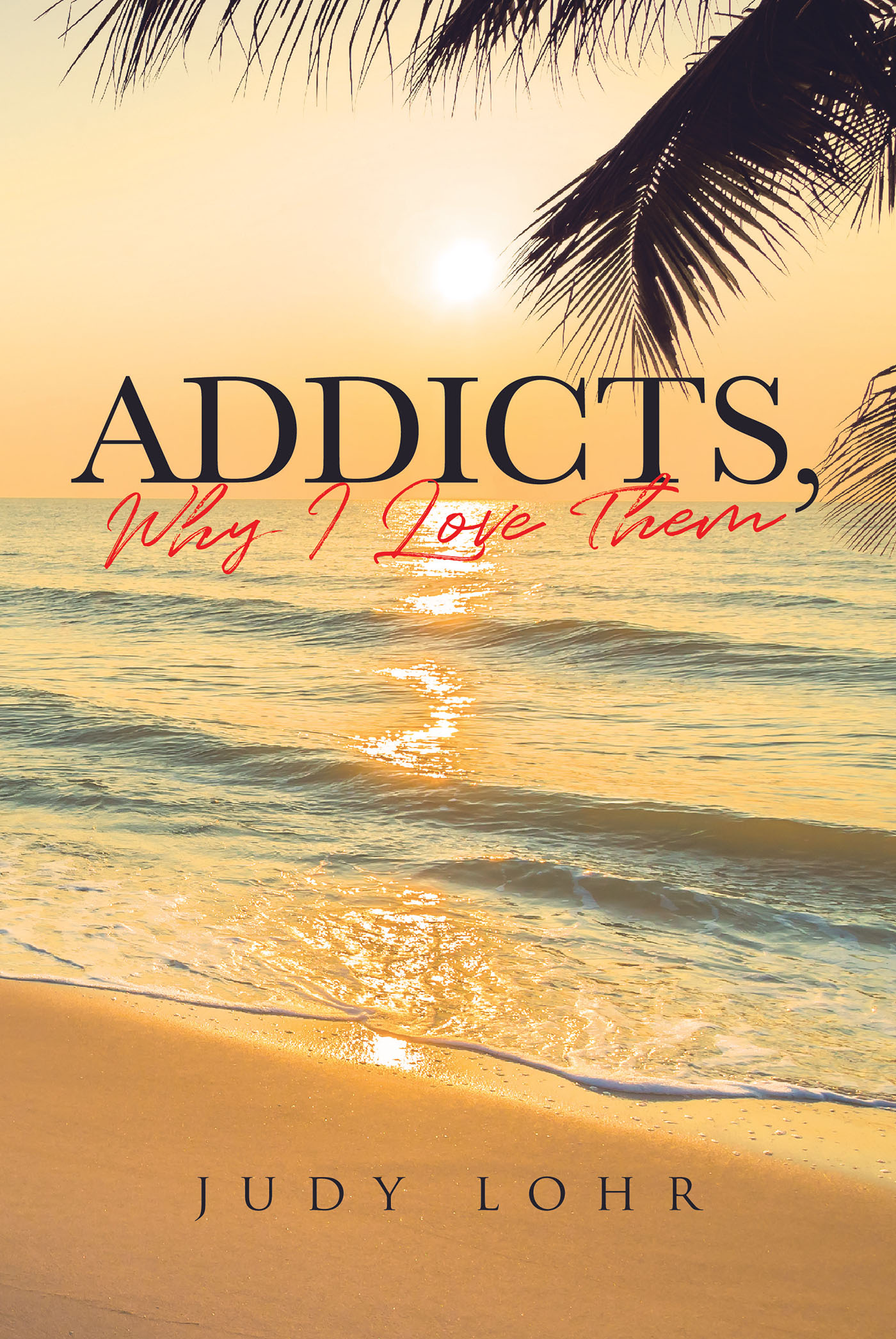 Addicts, Why I Love Them Cover Image