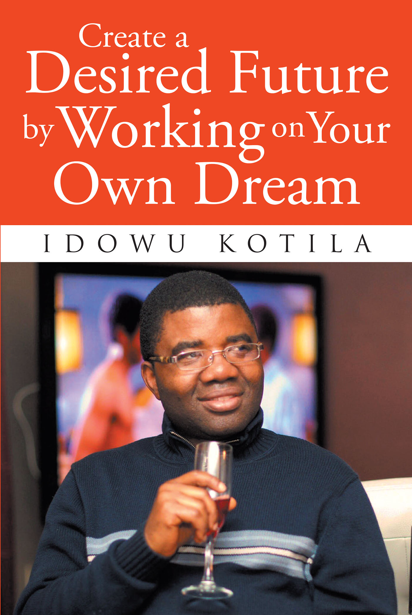 Create a Desired Future by Working on Your Own Dream Cover Image