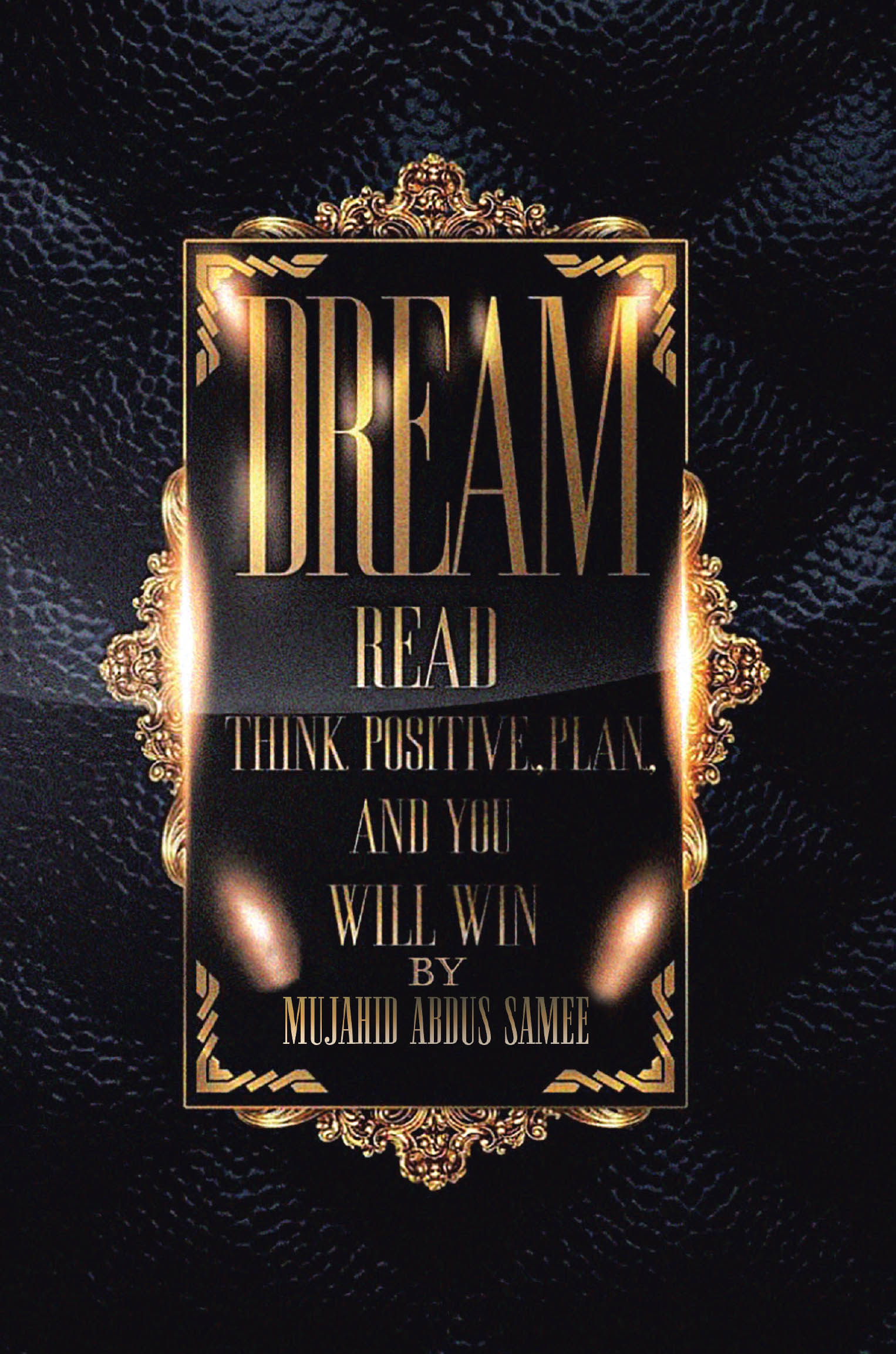 Dream, Read, Think Positive, Plan, and You Will Win Cover Image