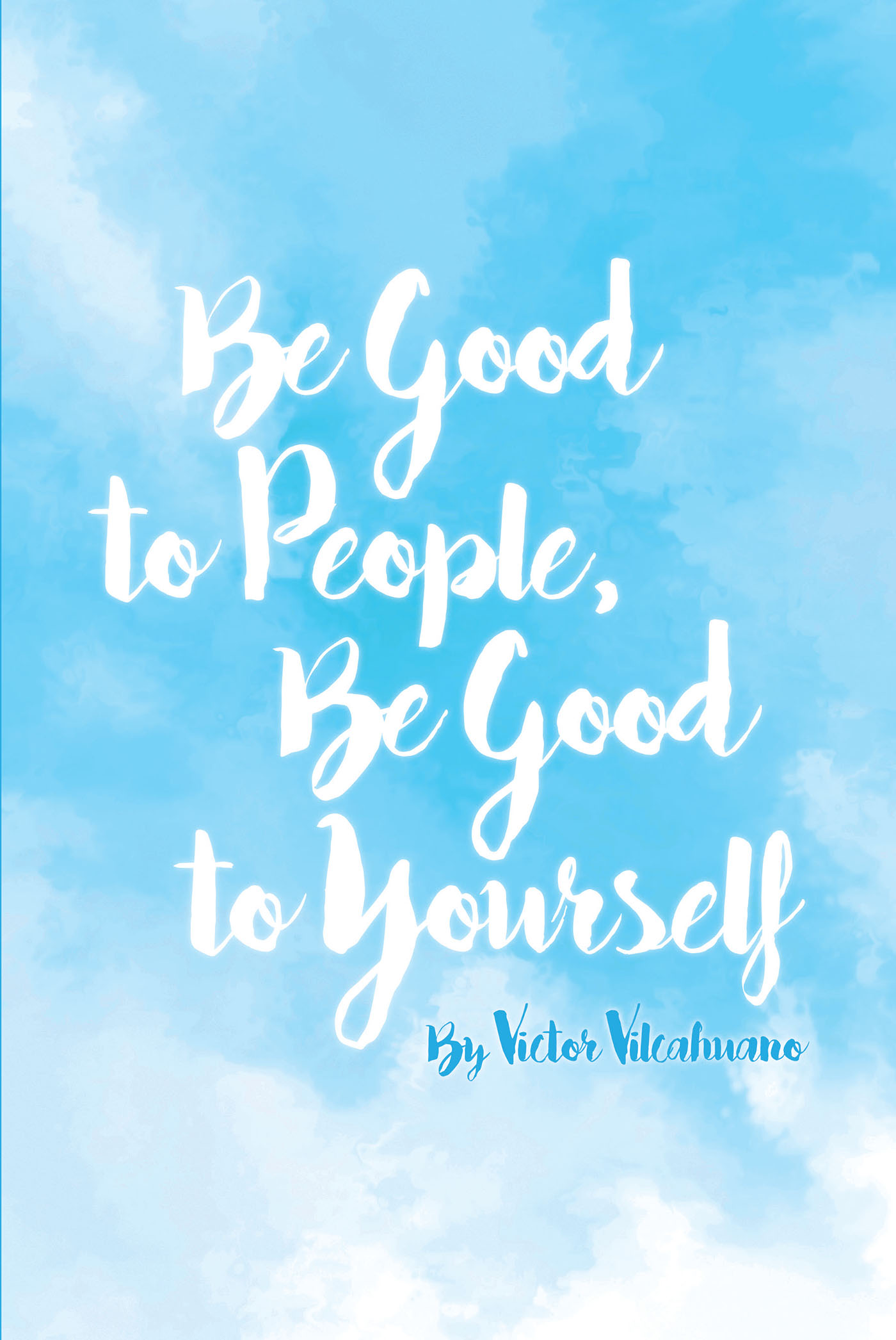 Be Good to People Be Good to Yourself Cover Image