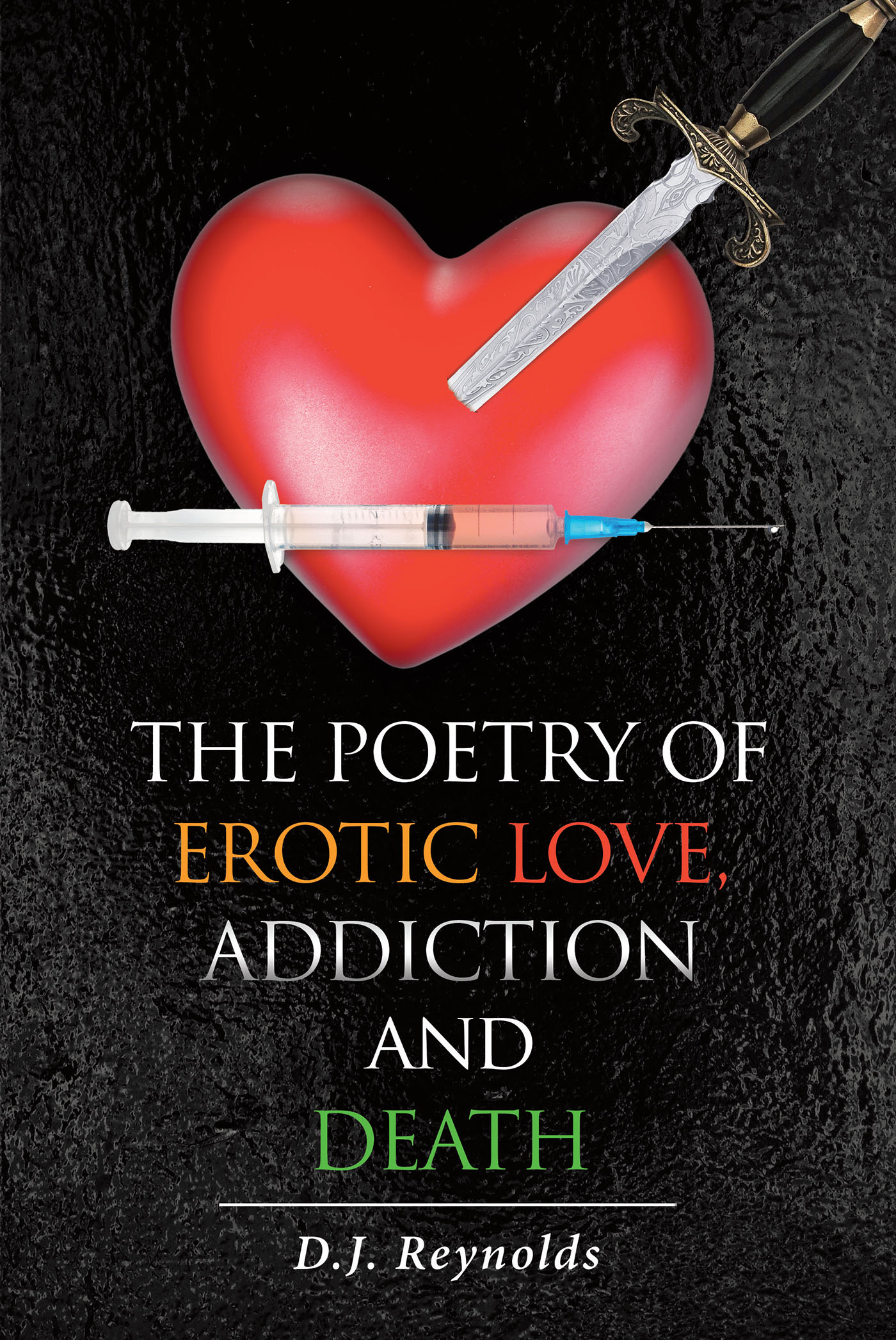 The Poetry of Erotic Love, Addiction and Death Cover Image