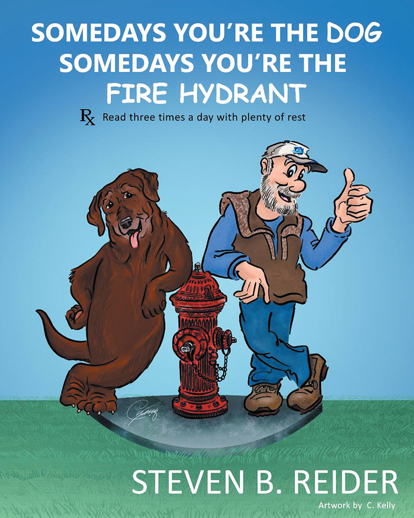 Somedays You're the Dog,  Somedays You're the Fire Hydrant Cover Image