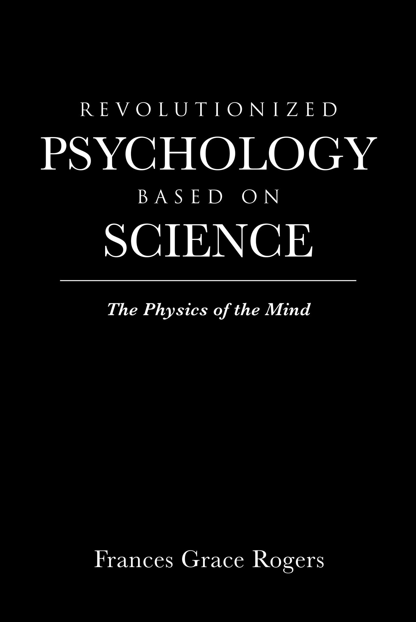 Revolutionized Psychology Based on Science Cover Image