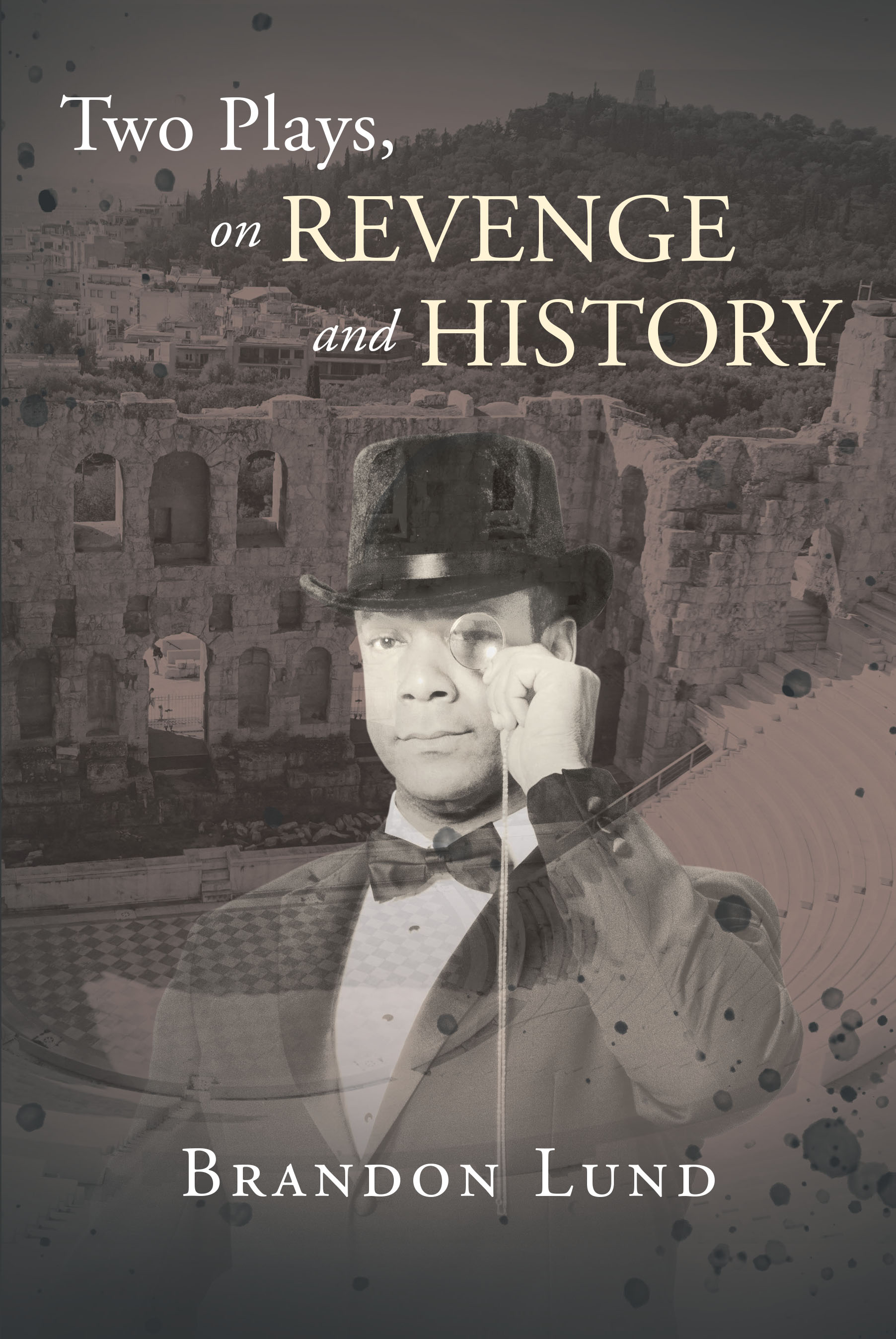 Two Plays, on Revenge and History Cover Image