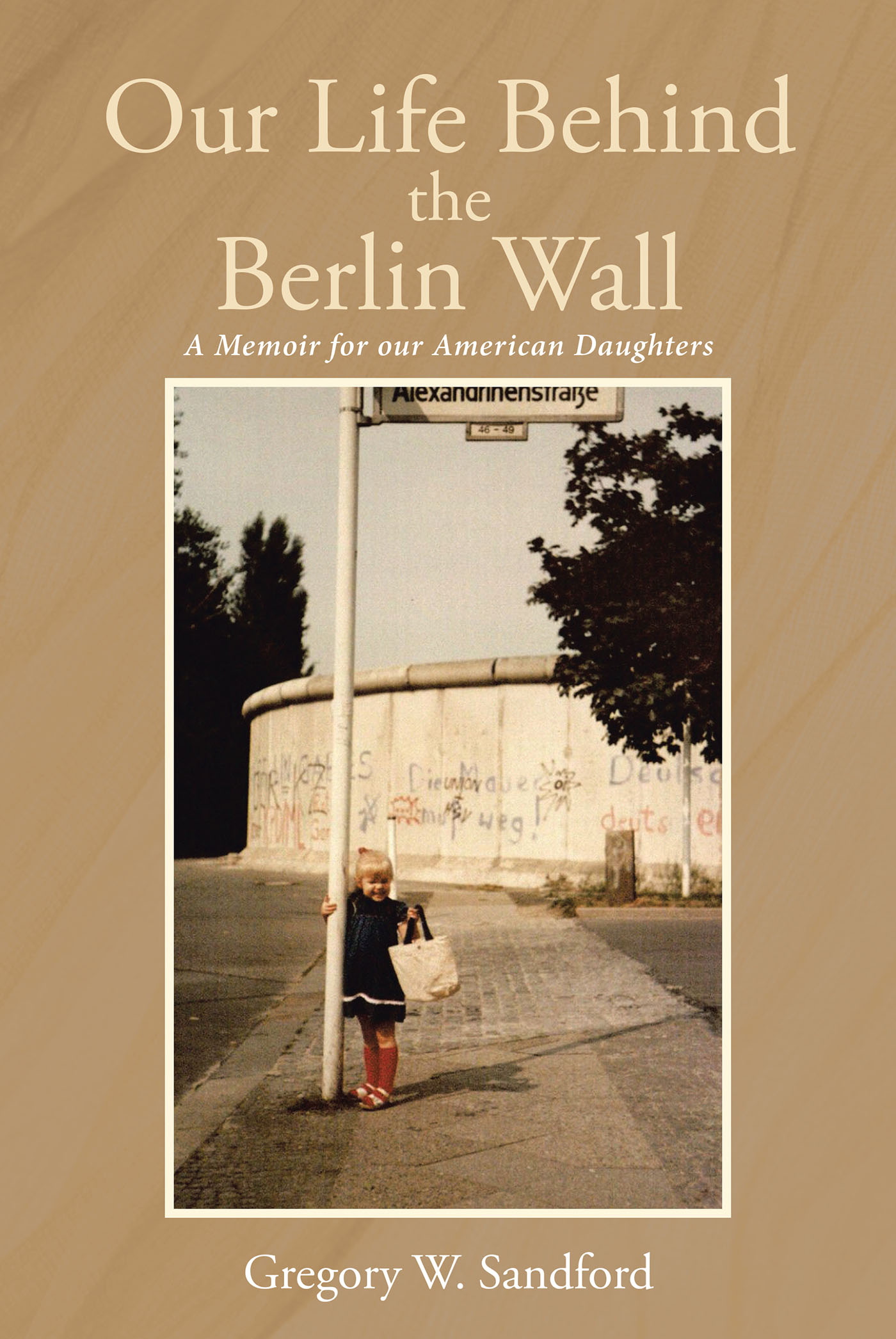Our Life Behind the Berlin Wall Cover Image