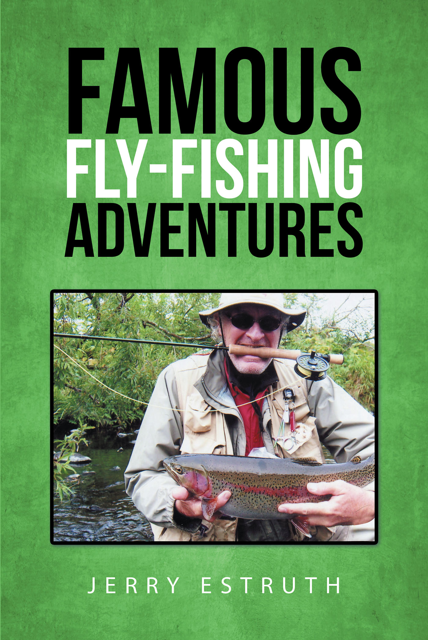 Famous Fly-Fishing Adventures Cover Image