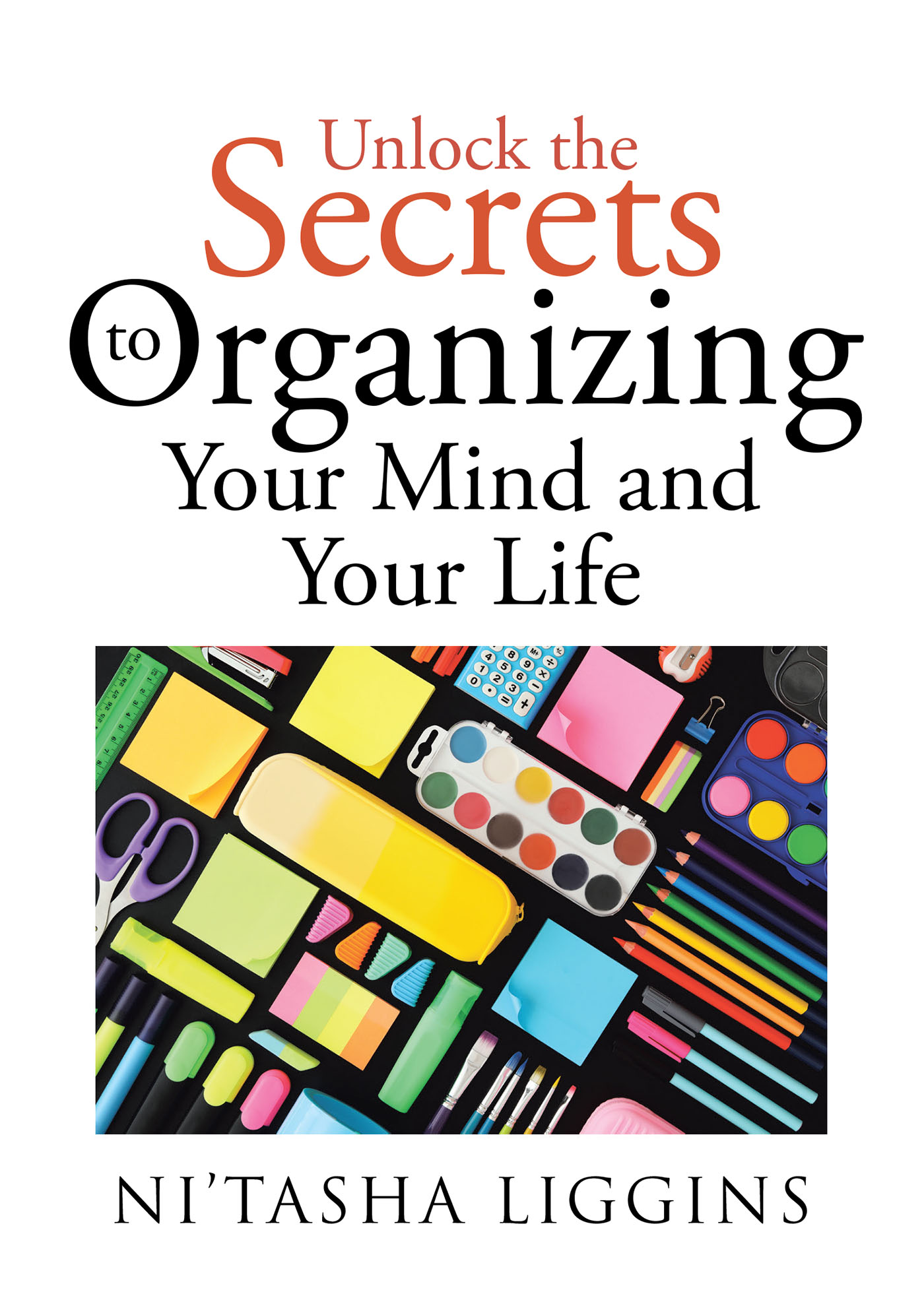 Unlock the Secrets to Organizing Your Mind and Your Life Cover Image