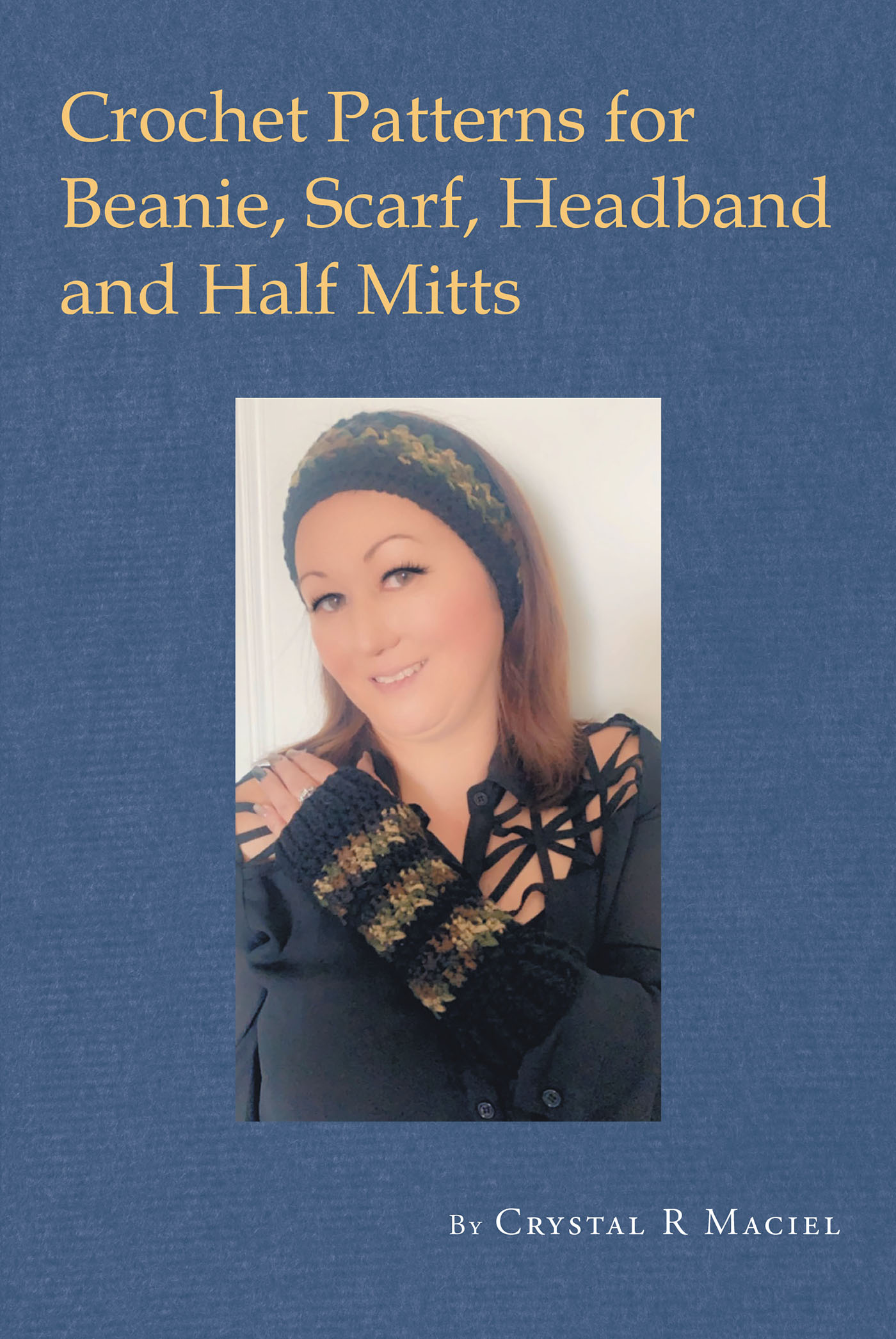 Crochet Patterns for Beanie, Scarf, Half Mitt and Headband  Cover Image