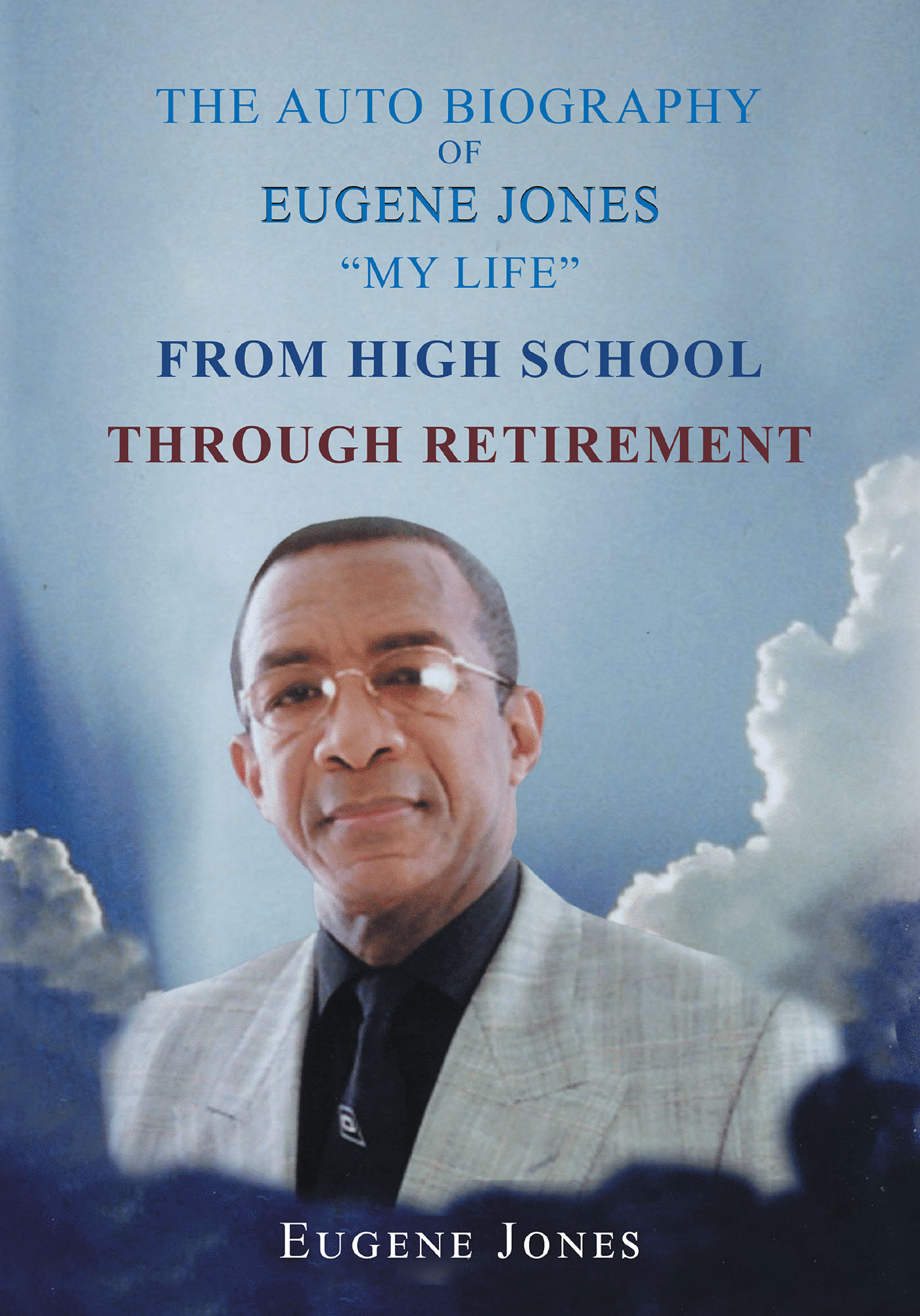 The Auto Biography of Eugene Jones 
