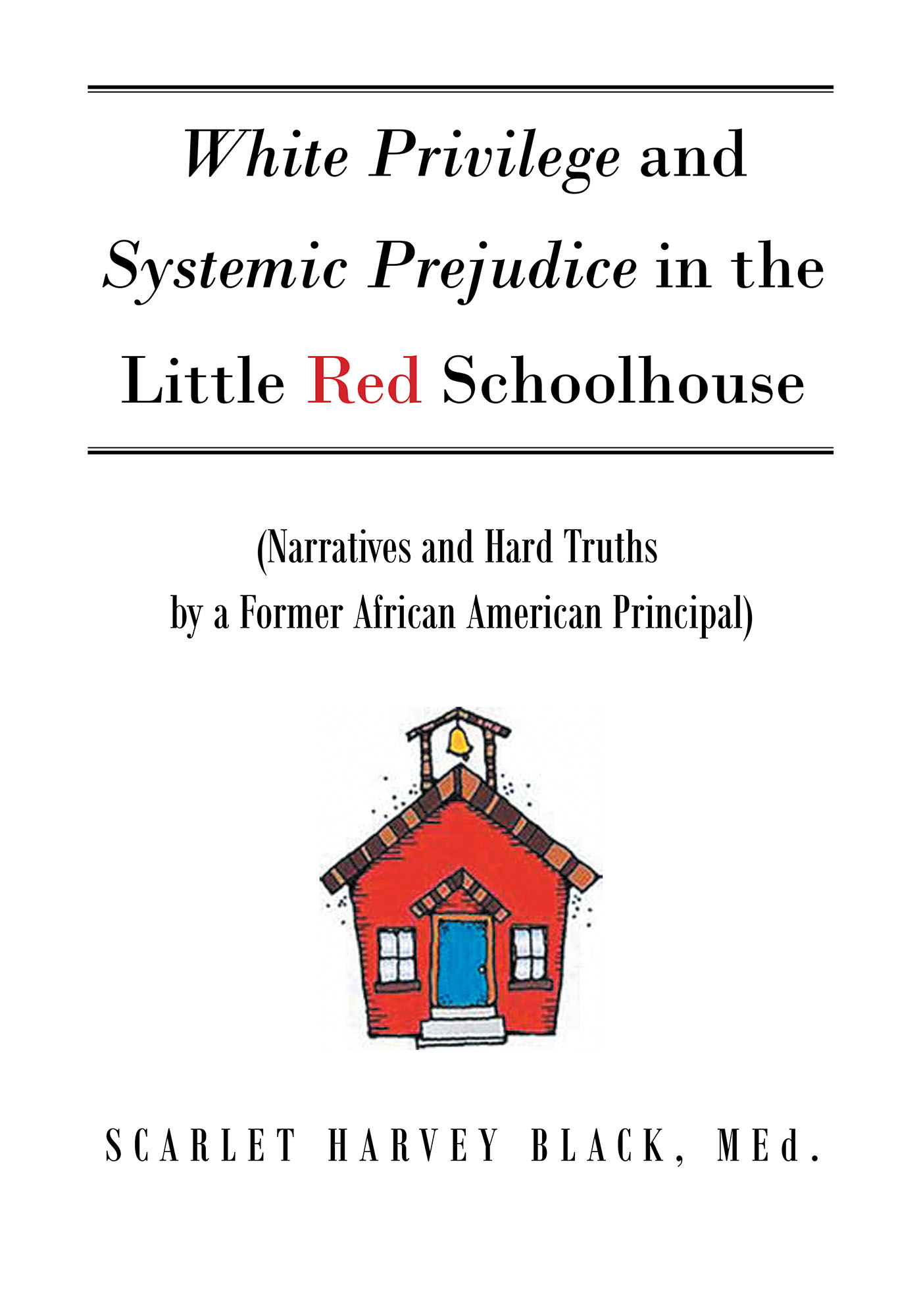 White Privilege and Systemic Prejudice in the Little Red Schoolhouse Cover Image