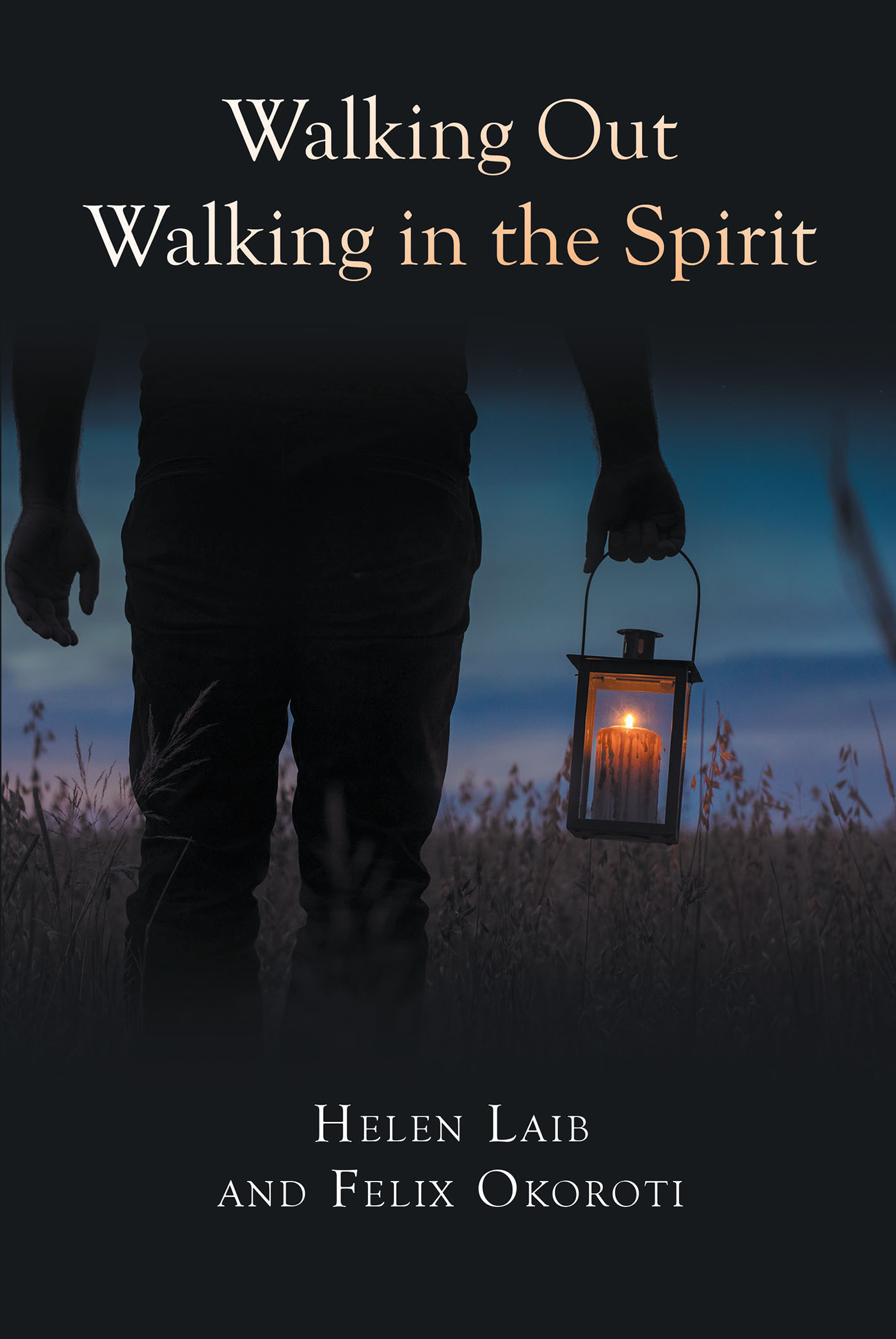 Walking Out Walking in the Spirit Cover Image