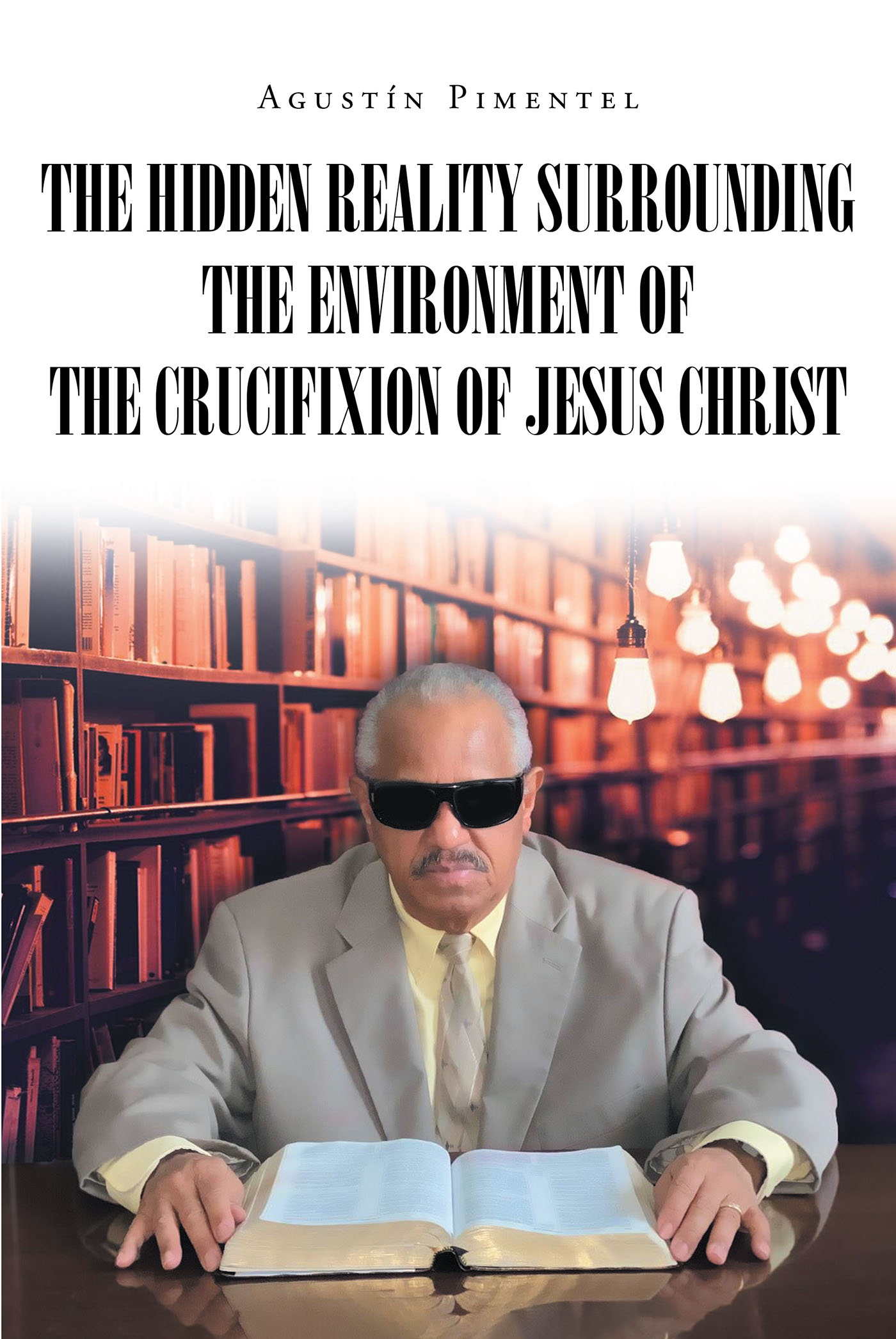 The Hidden Reality Surrounding the Environment of the Crucifixion of Jesus Christ Cover Image