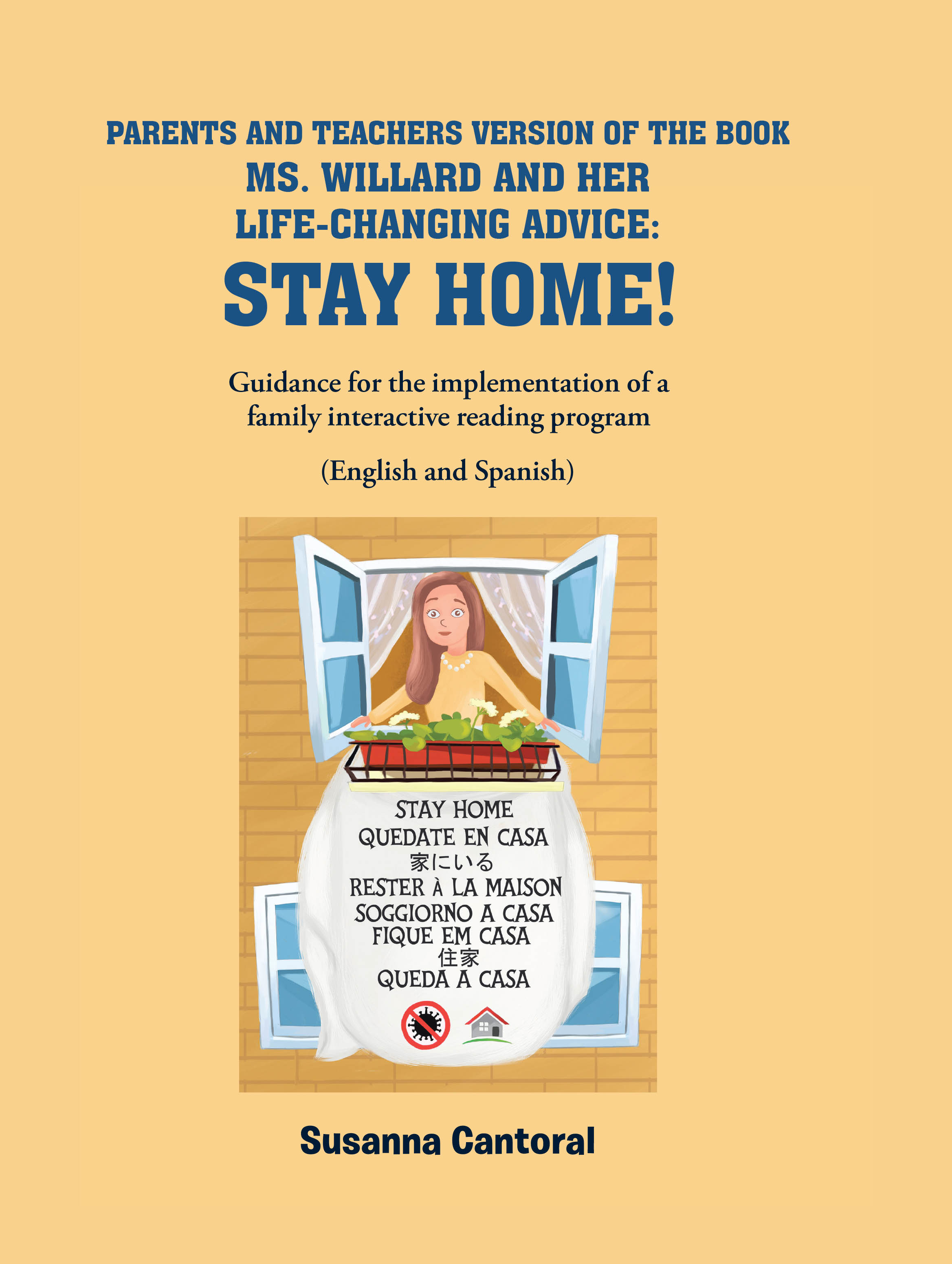PARENTS AND TEACHERS VERSION OF THE BOOK MS. WILLARD AND HER LIFE-CHANGING ADVICE: STAY HOME! Cover Image