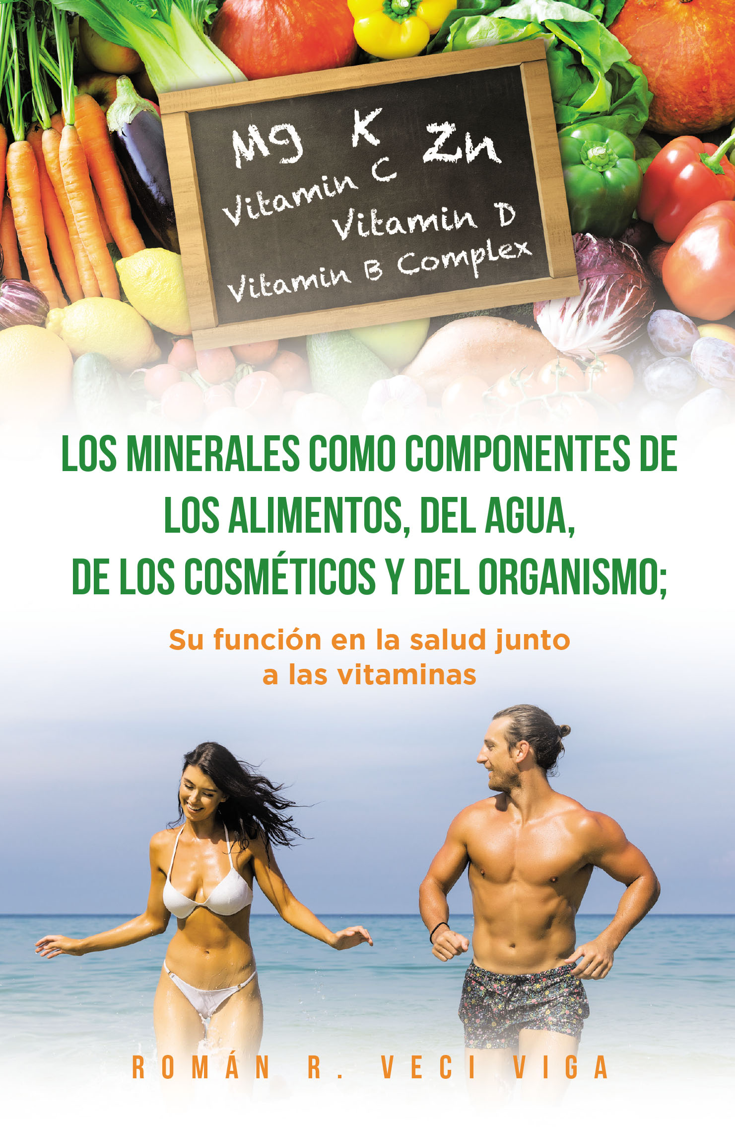 Los minerales como componentes de los alimentos, del agua, de los cosméticos y del organismo; su función en la salud junto a las vitaminas Cover Image