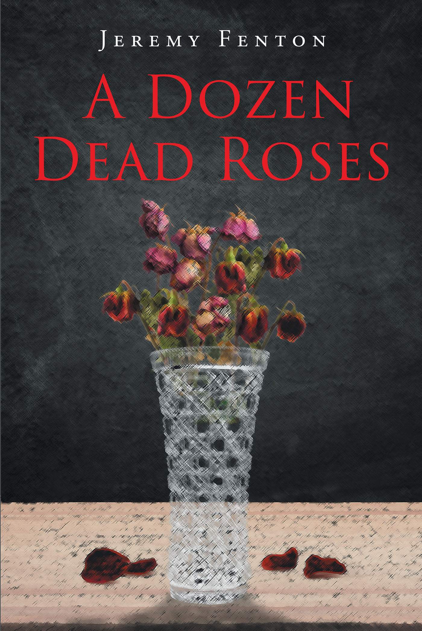 A Dozen Dead Roses  Cover Image