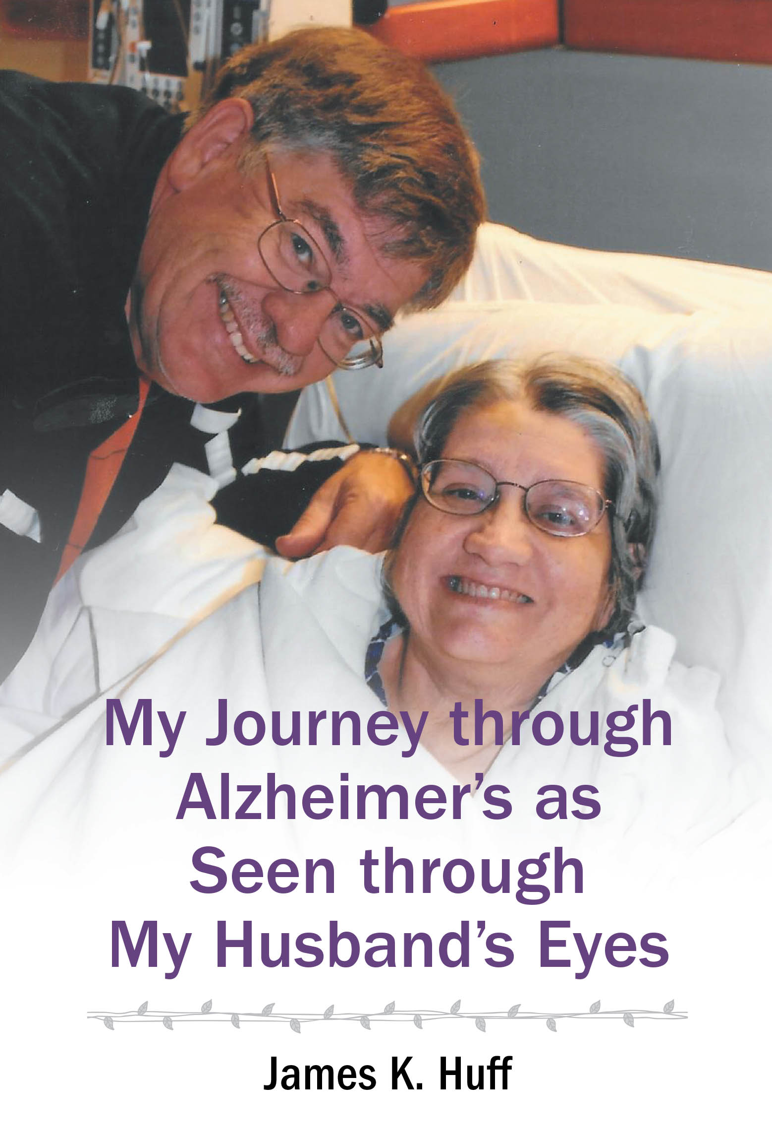 My Journey through Alzheimer's as Seen through My Husband's Eyes Cover Image