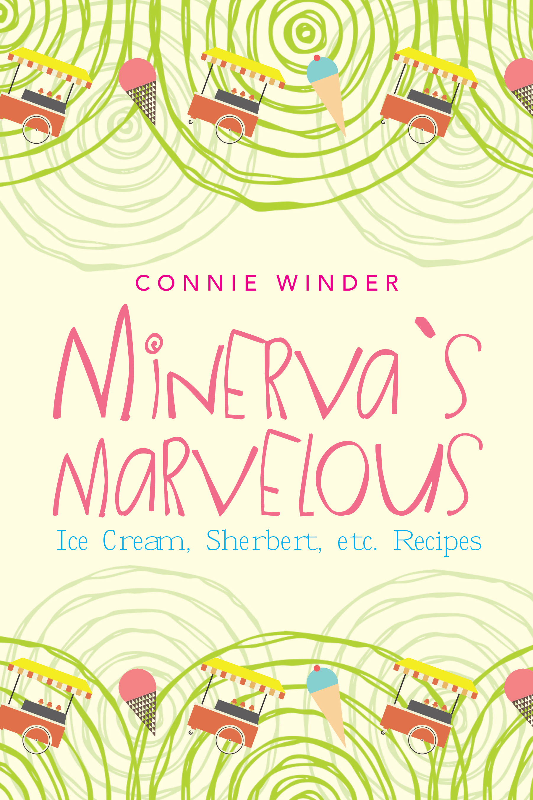 Minerva's Marvelous Ice Cream, Sherbet, etc. Recipes Cover Image