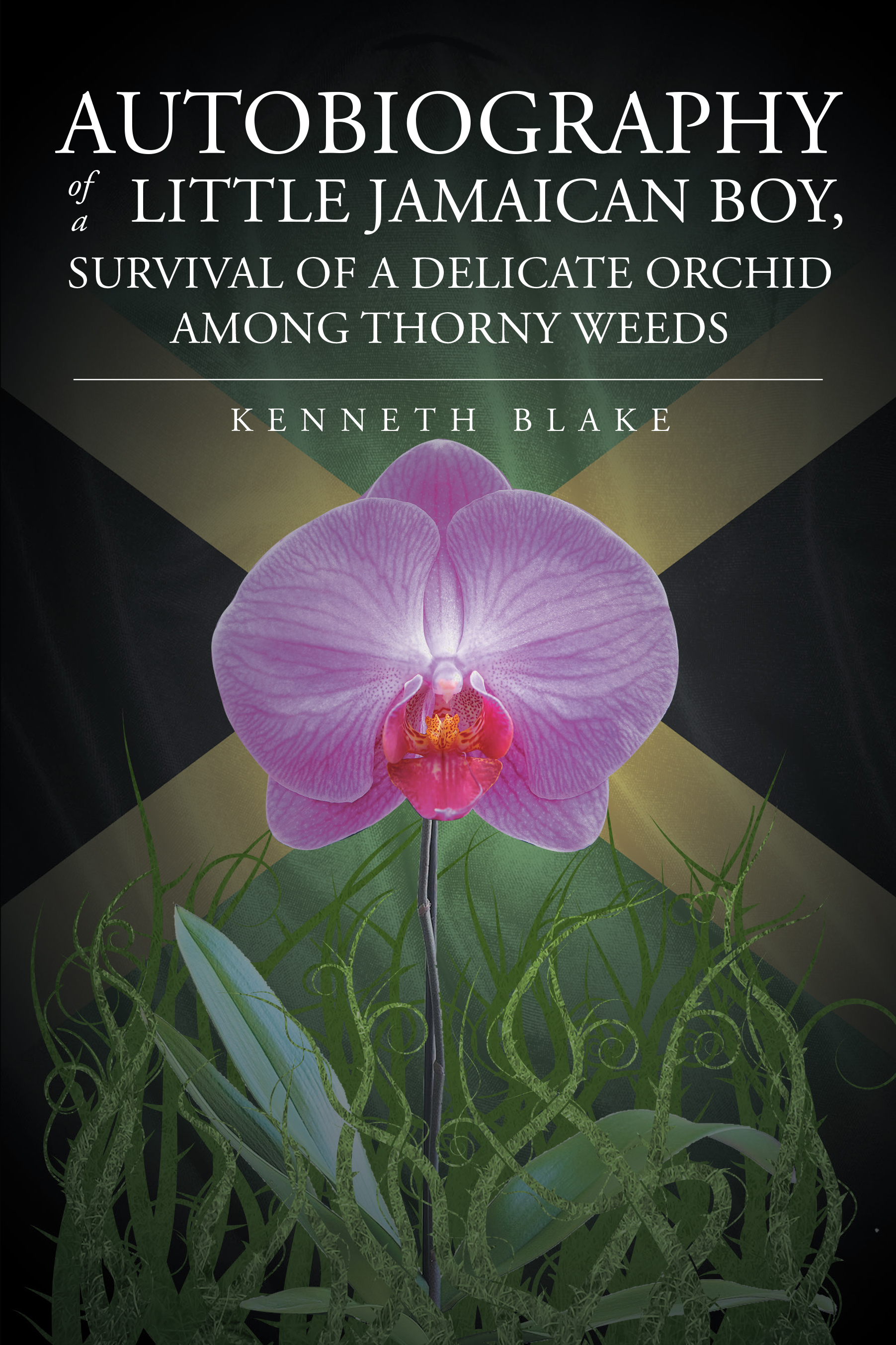  Autobiography of a Little Jamaican Boy, Survival of a Delicate Orchid Among Thorny Weeds Cover Image